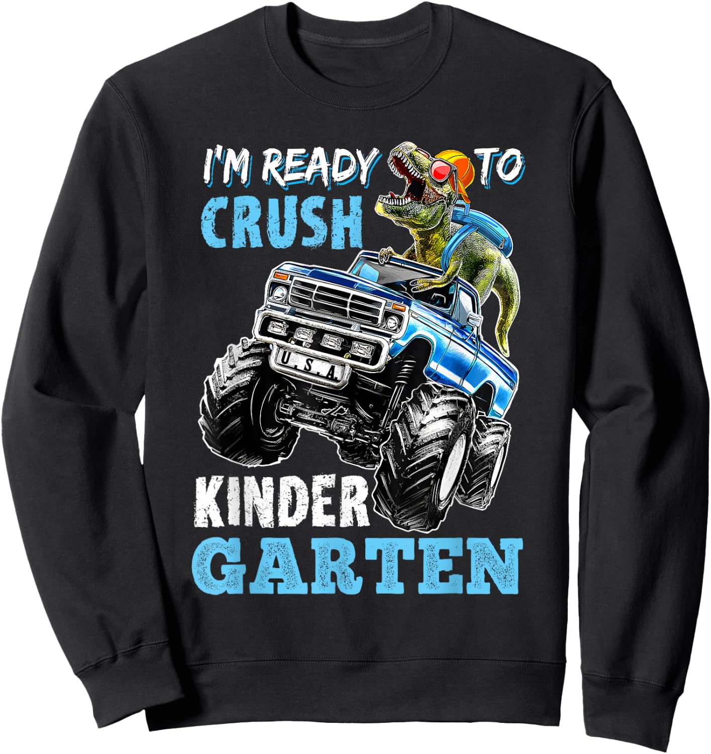 I'm Ready To Crush Kindergarten Monster Truck Dinosaur Boys Sweatshirt - Sweatshirt | Black