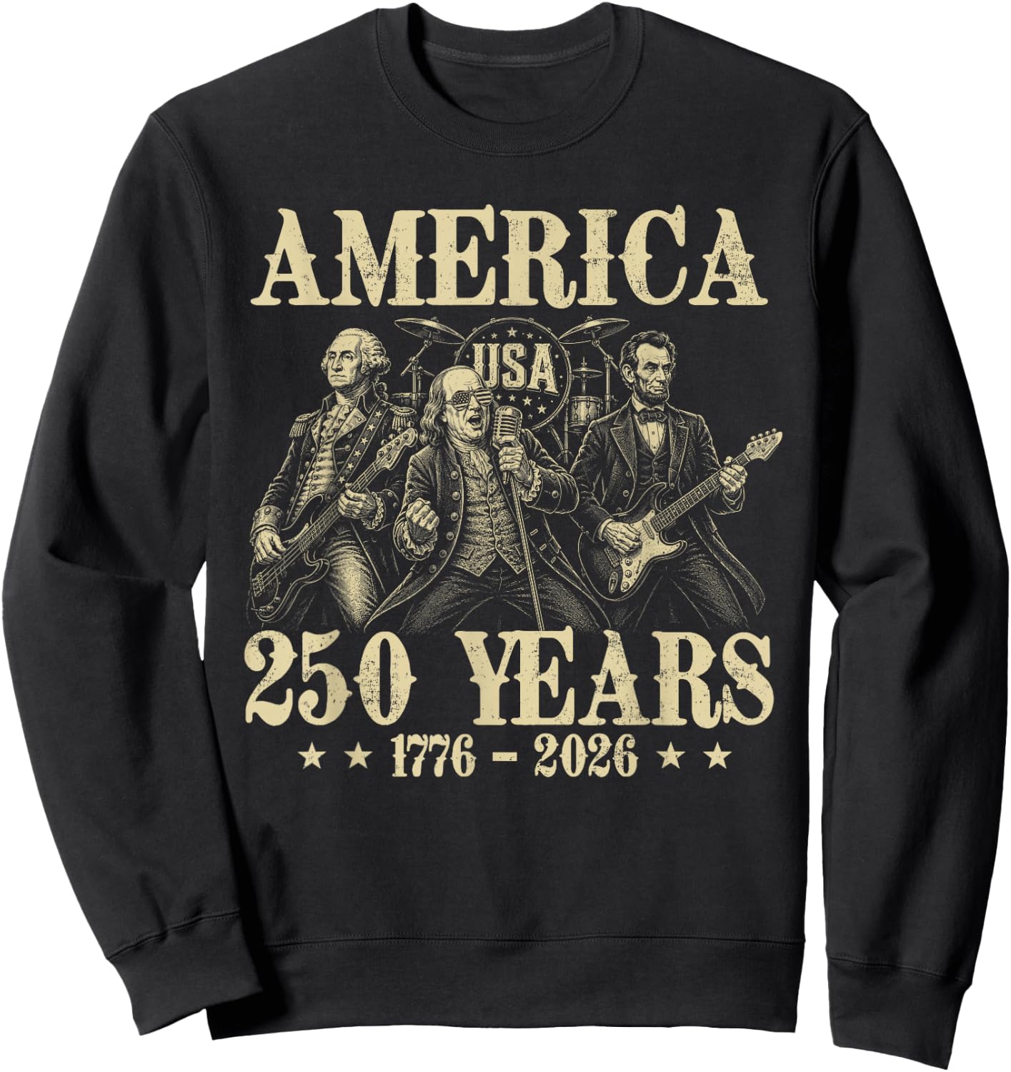 250 Anniversary Founding Fathers Band 250 Years USA America Sweatshirt - Sweatshirt | Black