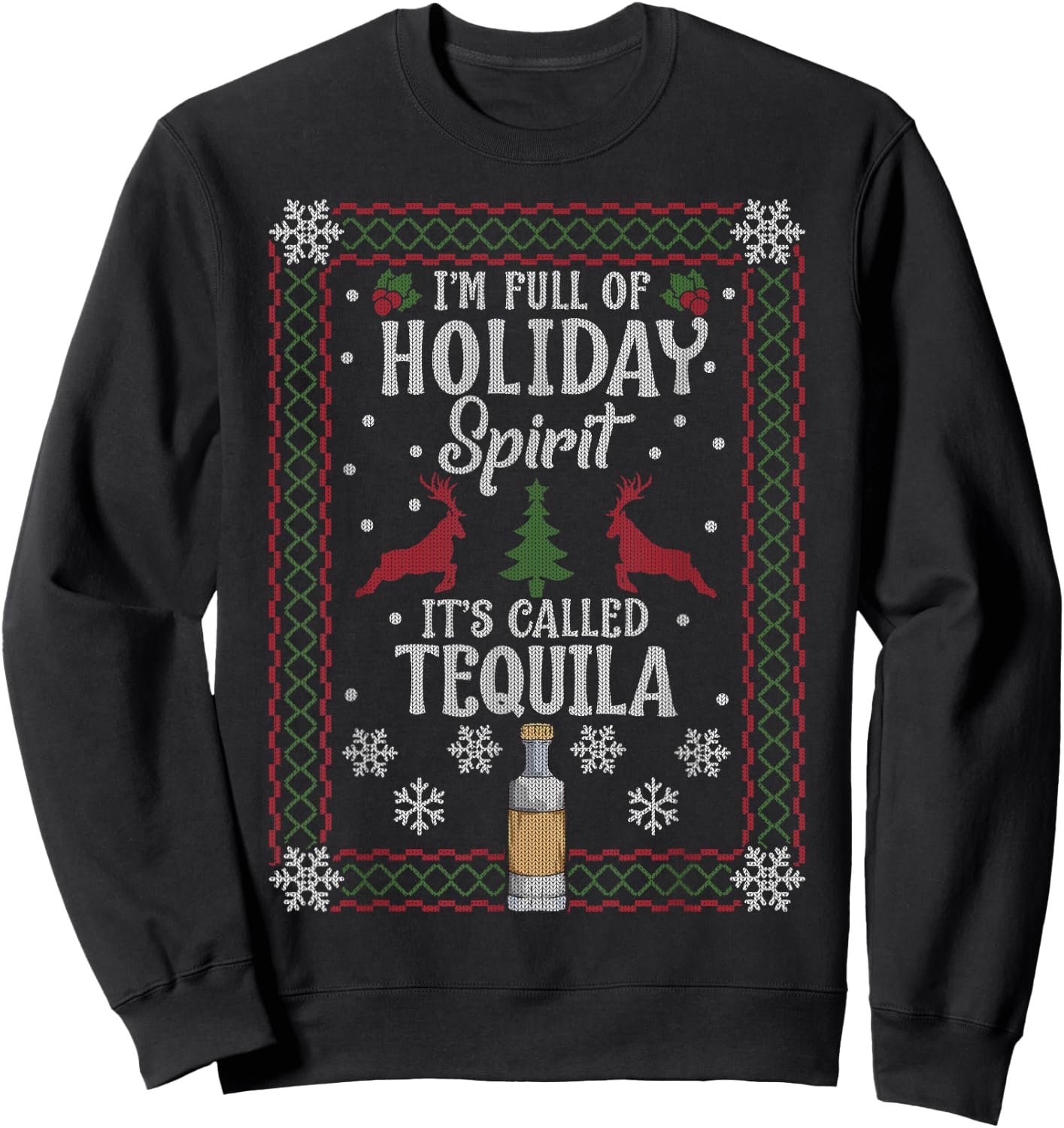 Christmas I’M FULL OF HOLIDAY SPIRIT It's Called Tequila Sweatshirt - Sweatshirt | Black