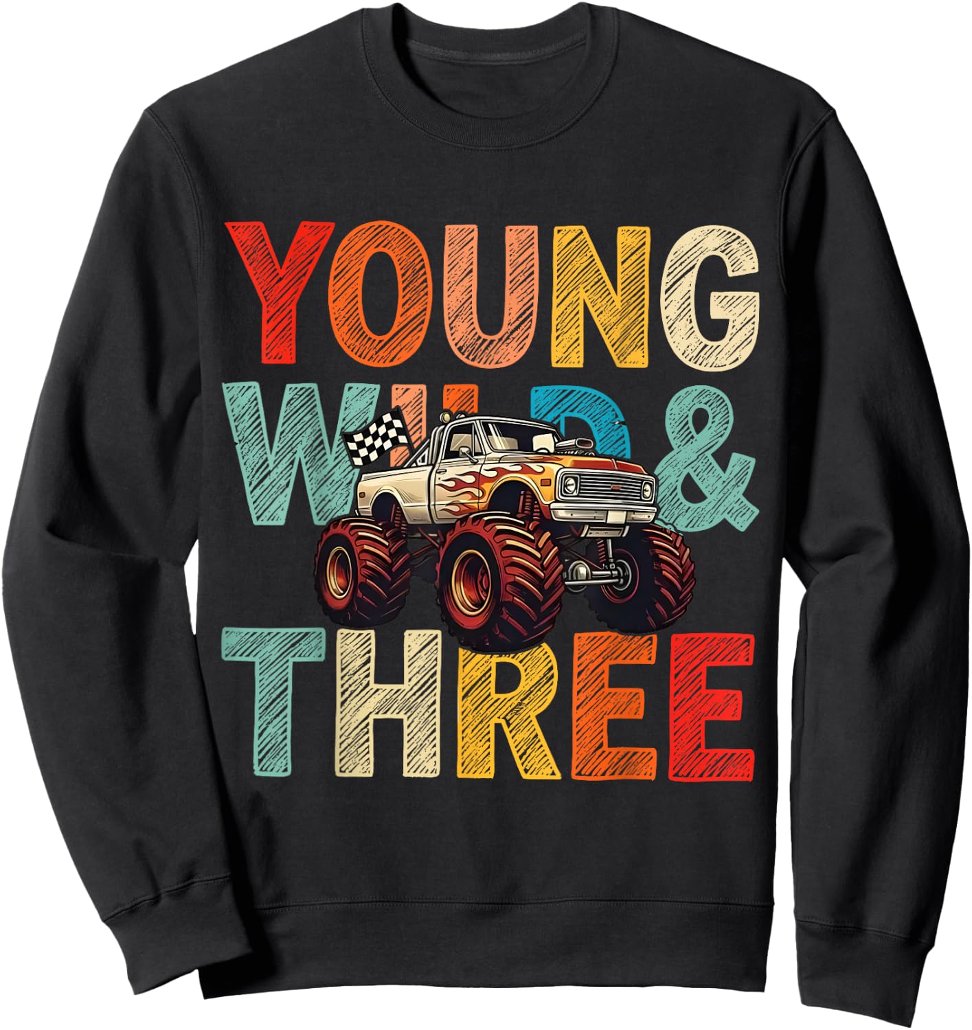 3rd Birthday Monster Truck Young Wild and Three 3 Year Old Sweatshirt - Sweatshirt | Black