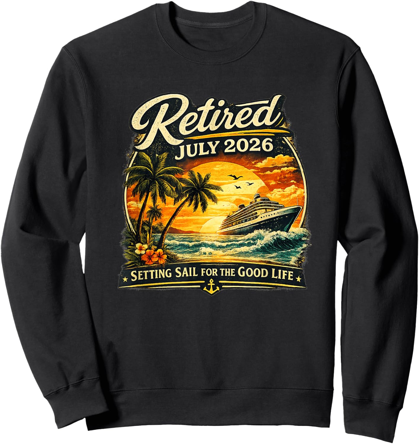 Retired July 2026 Retirement Men Women Sweatshirt - Sweatshirt | Black