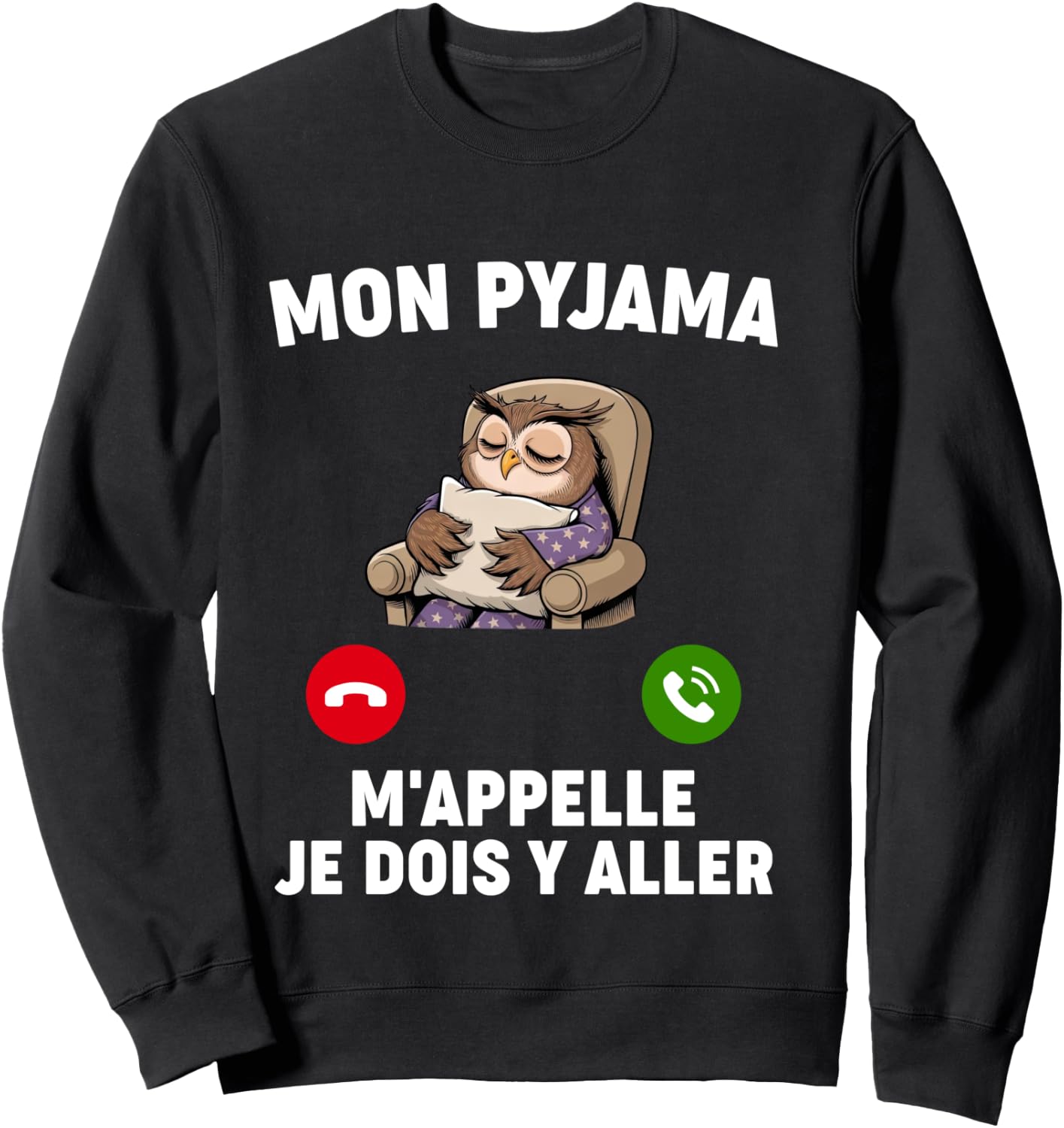 Humor Pajamas M'appelle Nap Night Bed Go Sleep Hour Sweatshirt - Sweatshirt | Black