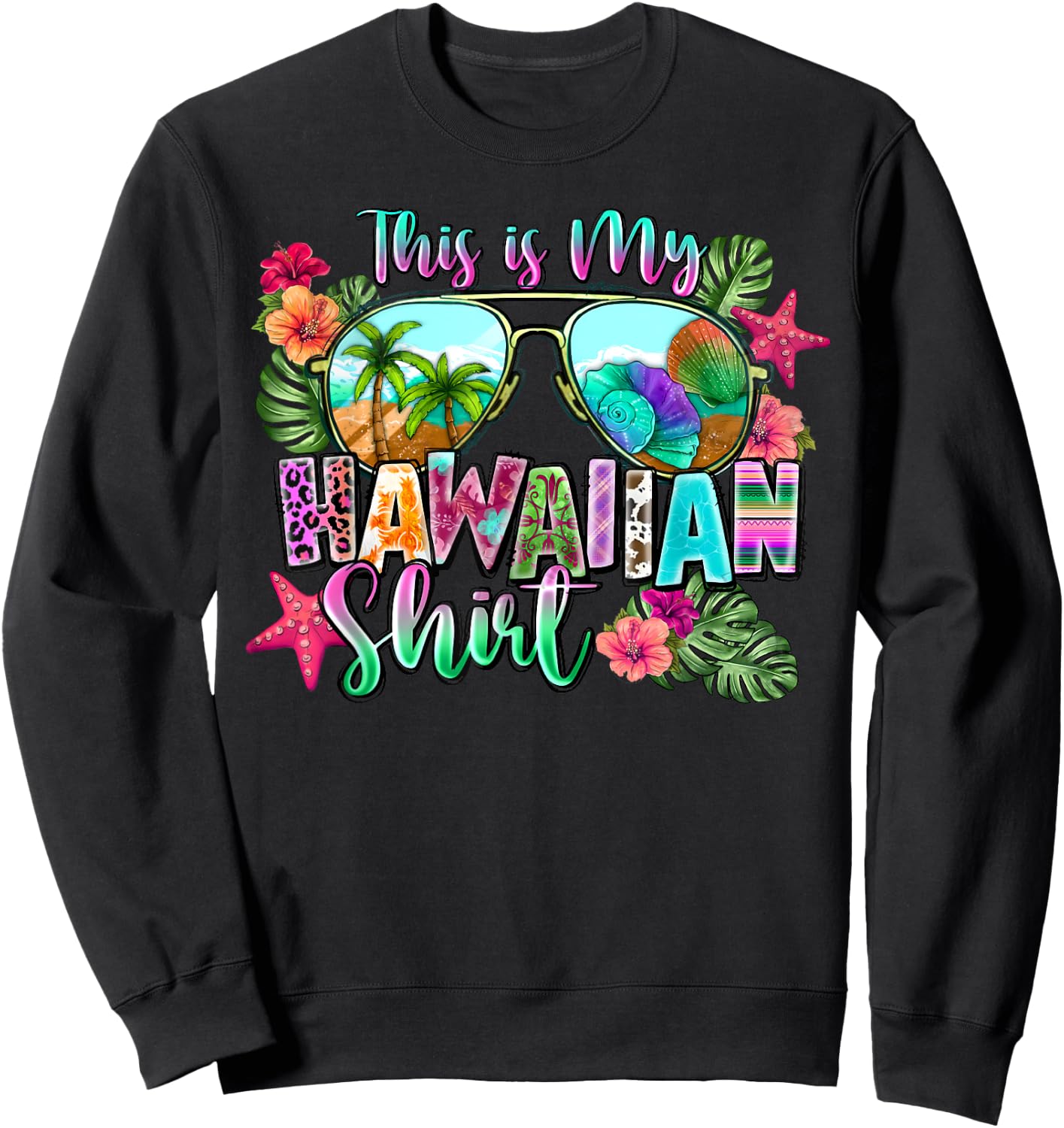 This Is My Hawaiian Shirt Summer Holiday Hawaii Beach Funny , black Sweatshirt - Sweatshirt | Black