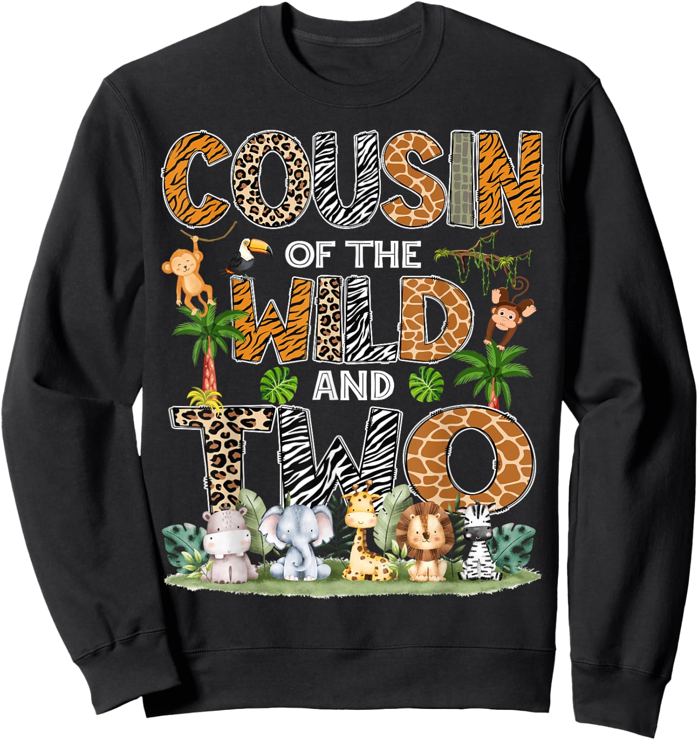 Cousin Of The Wild And Two Zoo Safari Jungle Birthday Sweatshirt - Sweatshirt | Black