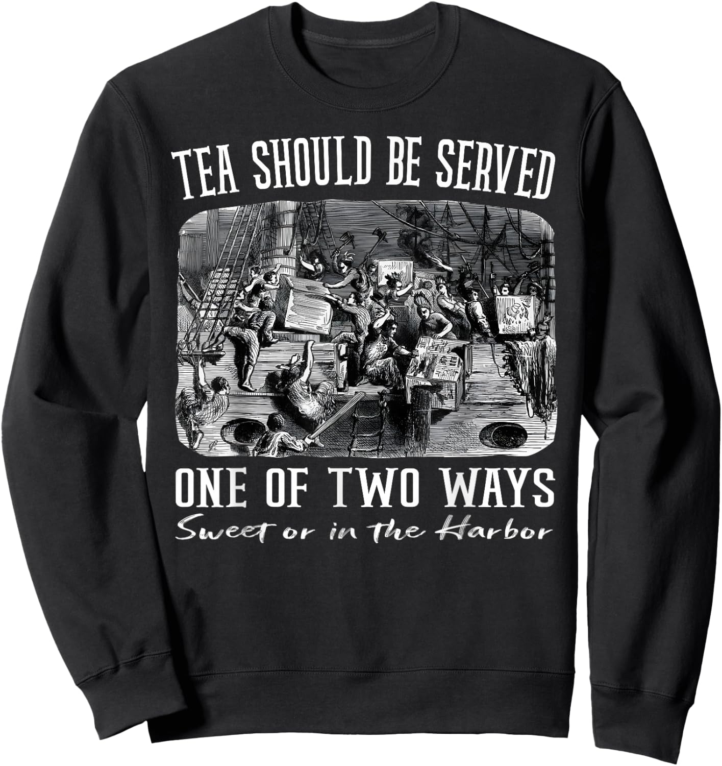 Tea Should Be Served One of Two Ways Sweatshirt - Sweatshirt | Black