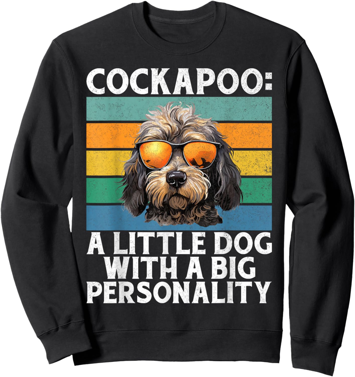 Cockapoo a little Dog with a big Personality Cockapoo Sweatshirt - Sweatshirt | Black