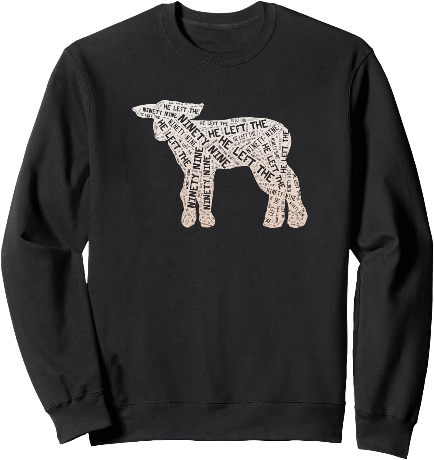 He Left the 99 to Rescue Me Christian Worship Sweatshirt - Sweatshirt | Black