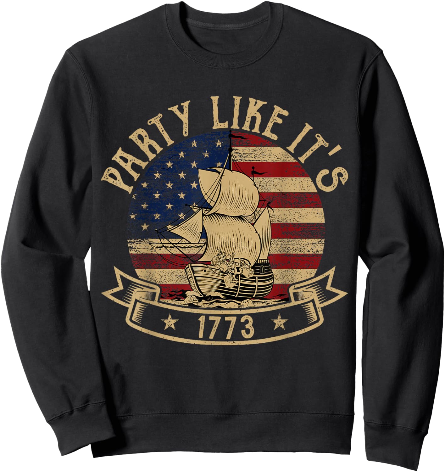Party Like it's 1773 Boston Tea Funny American History Sweatshirt - Sweatshirt | Black