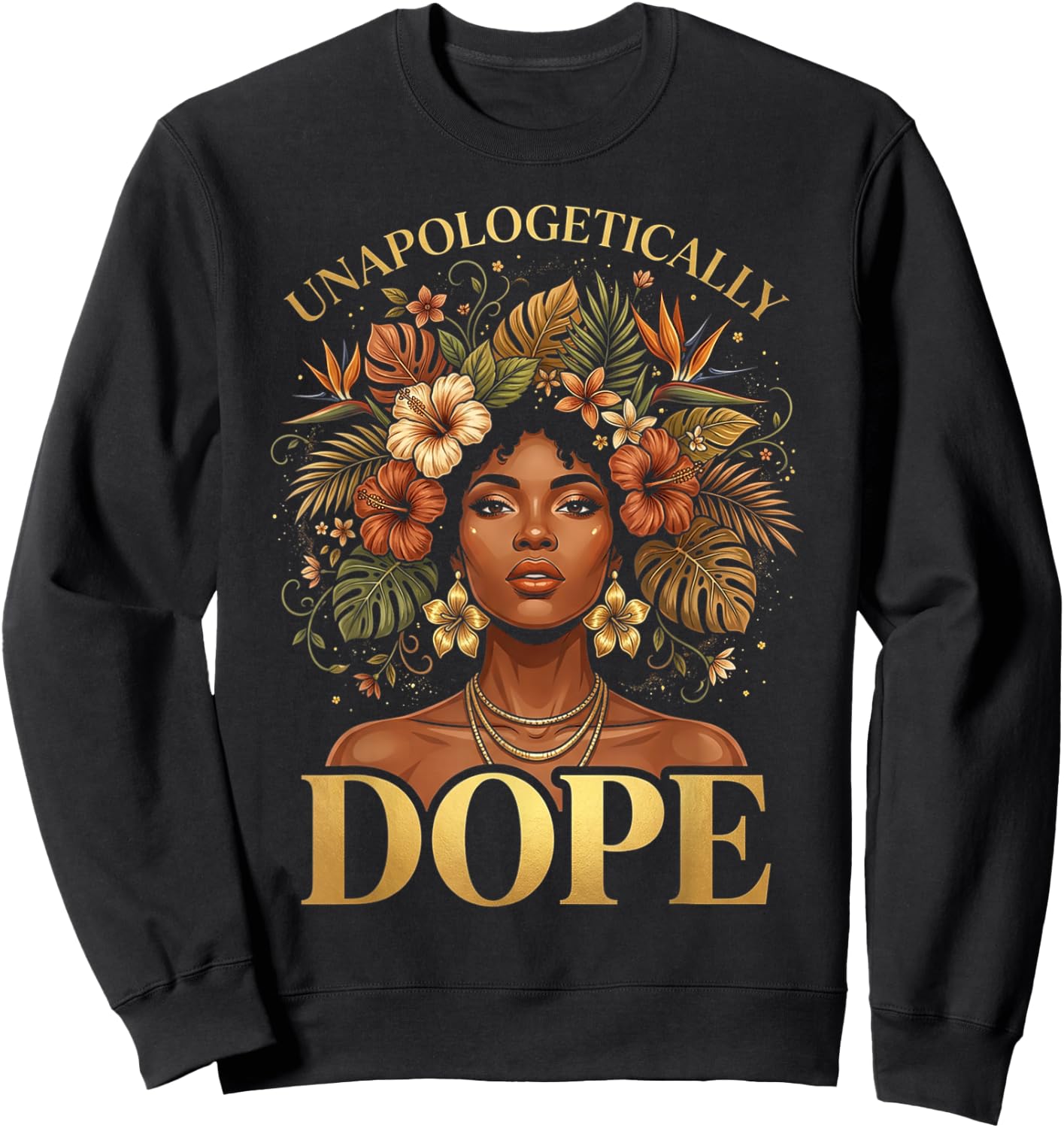 Black Women Unapologetically Dope Juneteenth Black History Sweatshirt - Sweatshirt | Black