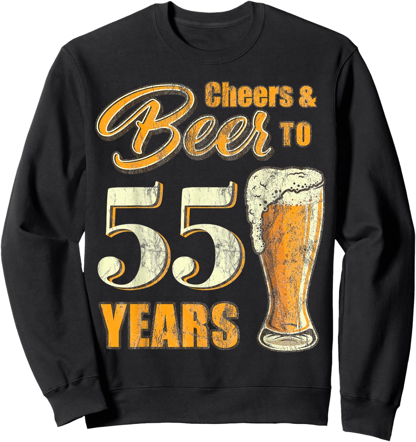 Cheers And Beers To 55 Years Funny Birthday Party Vintage Sweatshirt - Sweatshirt | Black