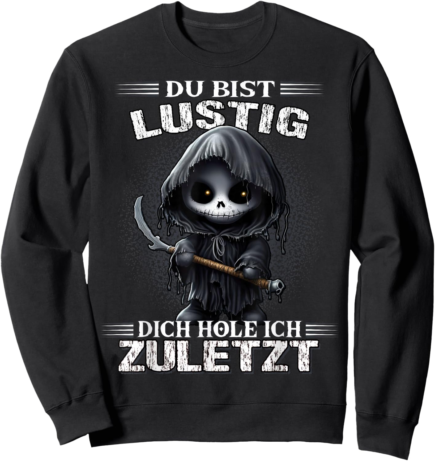 with German Text "Du bist lustig dich hol ich letzt Sarkasmus Reaper", black Sweatshirt - Sweatshirt | Black