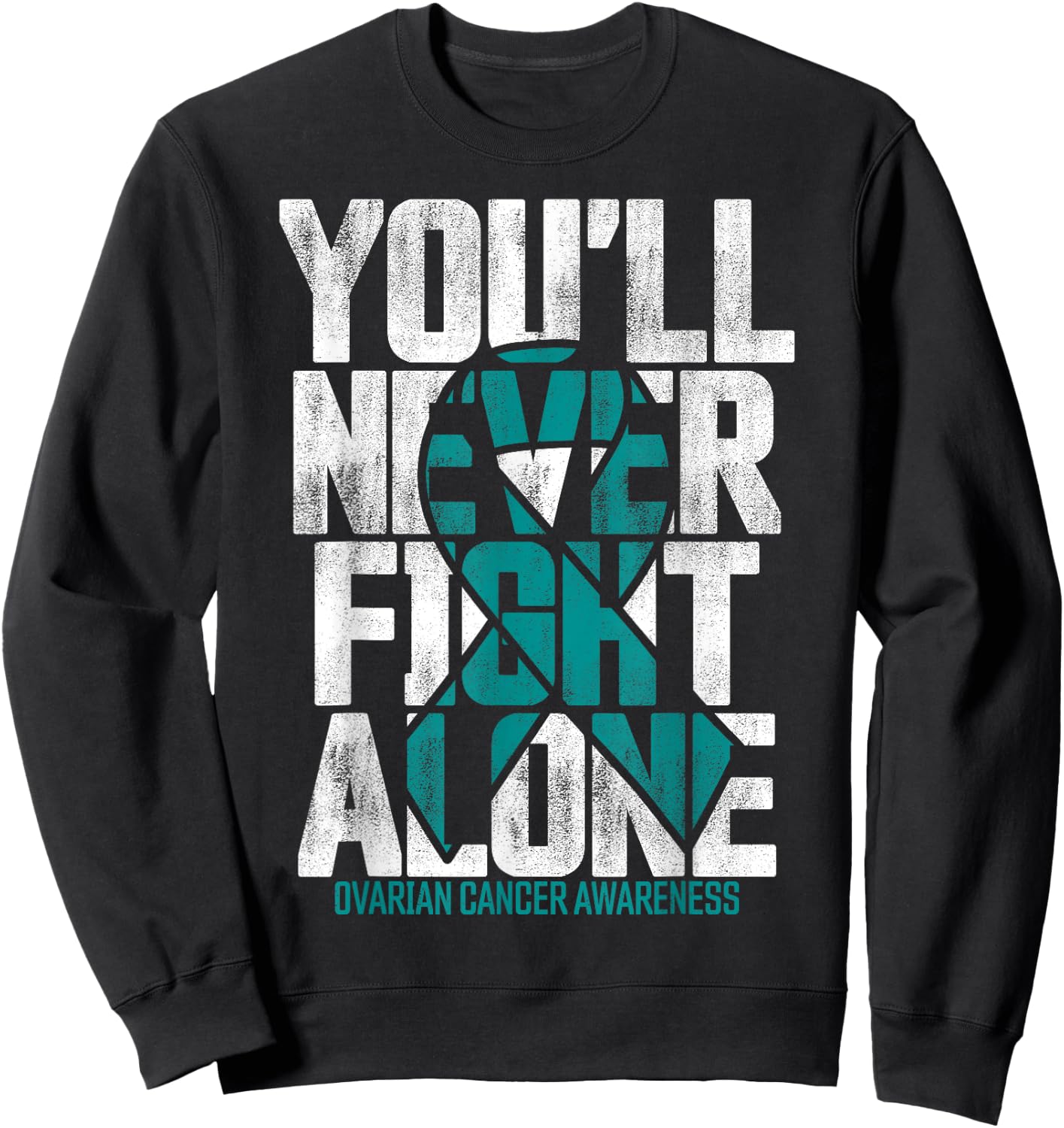 You'll Never Fight Alone Family Ovarian Cancer Awareness Sweatshirt - Sweatshirt | Black