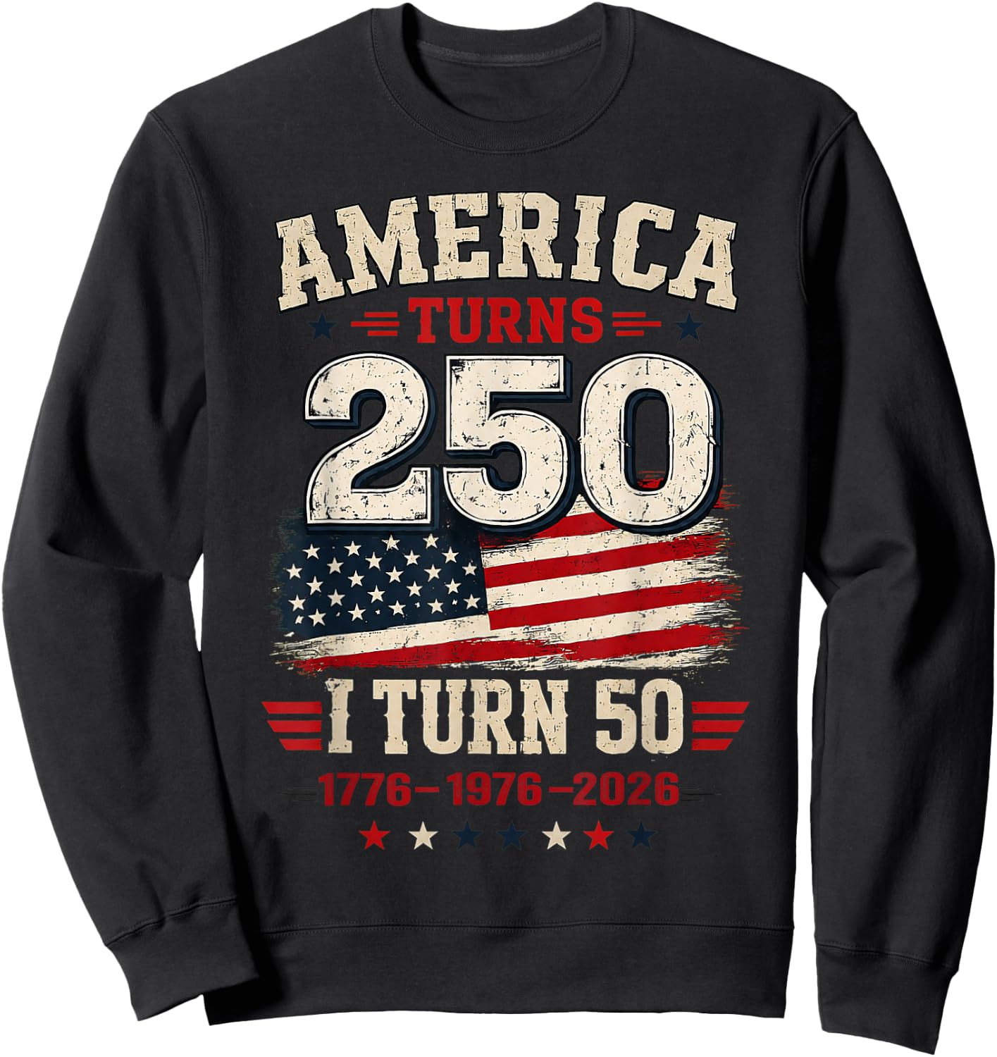 Vintage America Turns 250 I Turn 50 Patriotic 50th Birthday Sweatshirt - Sweatshirt | Black