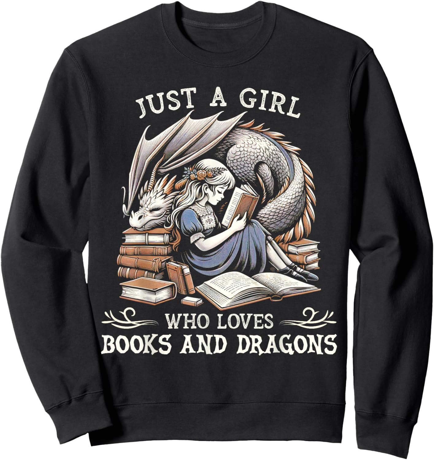 Just A Girl Who Loves Books And Dragons Bookworm Book Lover Sweatshirt - Sweatshirt | Black