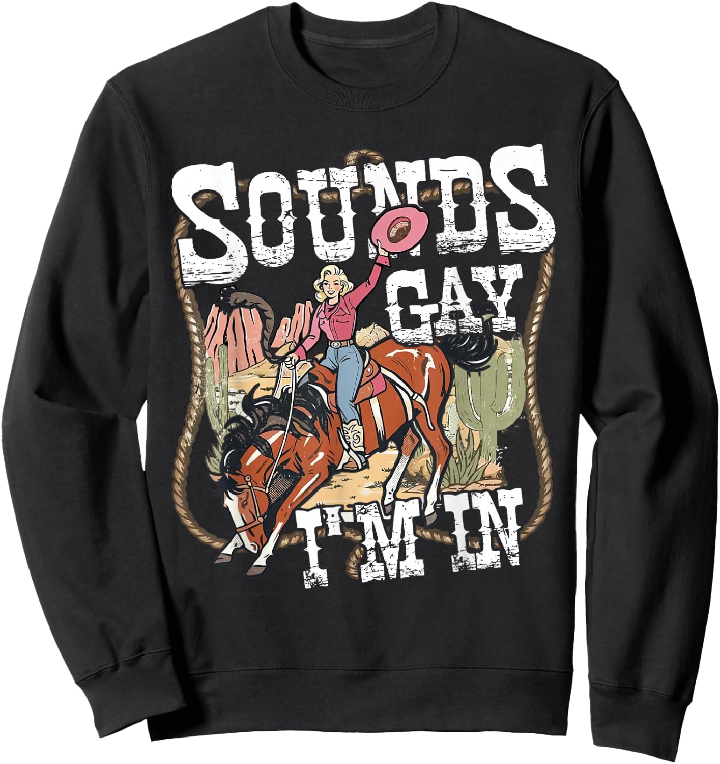 Retro Vintage Sounds Gay Im in Cowgirl Rodeo Lesbians LGBT Sweatshirt - Sweatshirt | Black