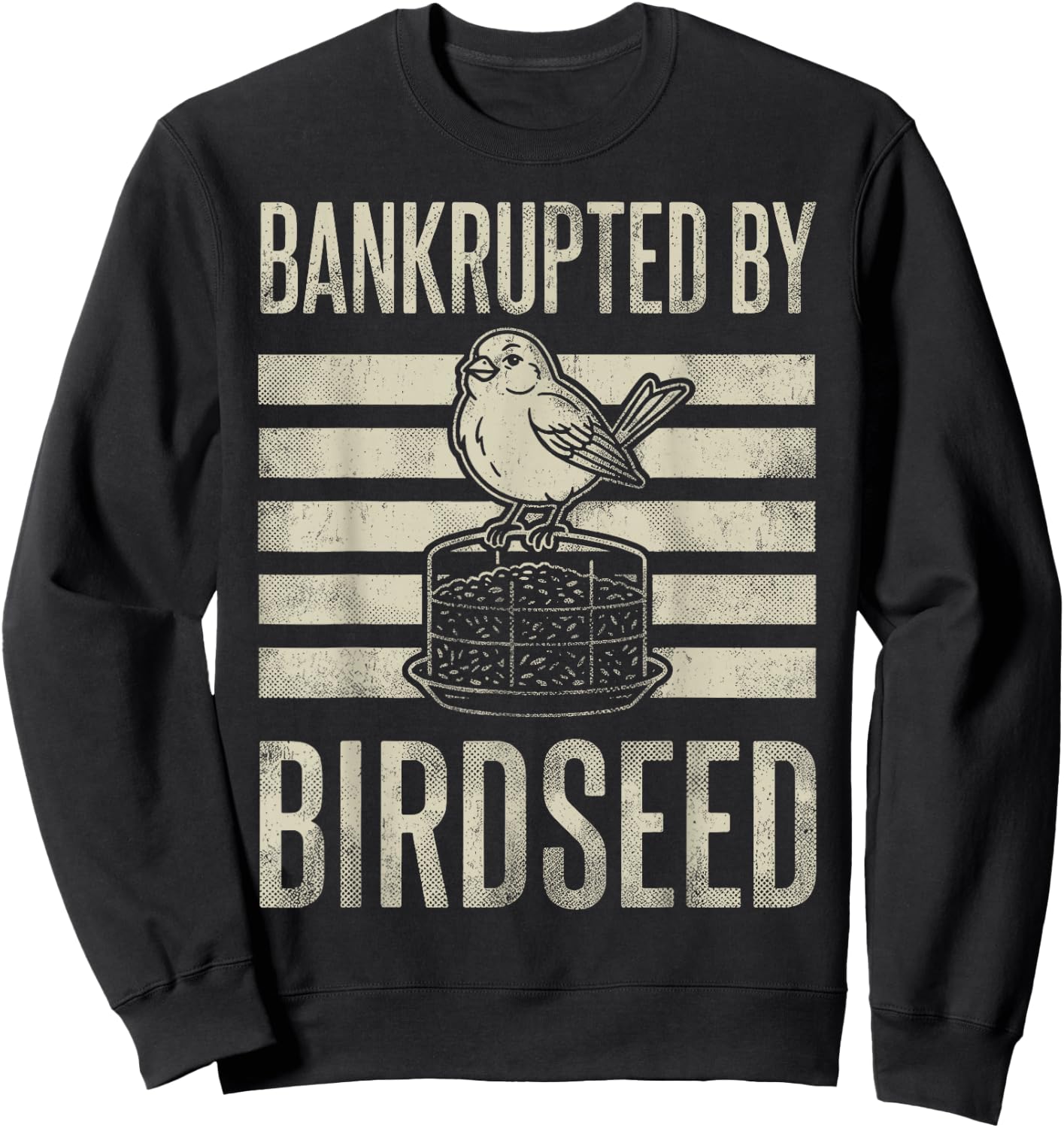 Bankrupted By Birdseed Funny Bird Watching Lover Sweatshirt - Sweatshirt | Black
