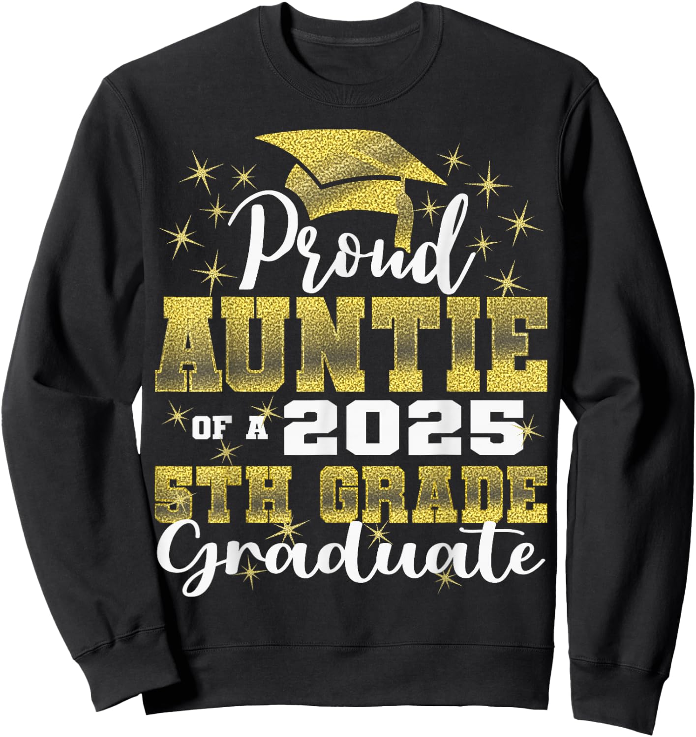 Proud Auntie of 5th Grade Graduate 2025 Family Graduation Sweatshirt - Sweatshirt | Black