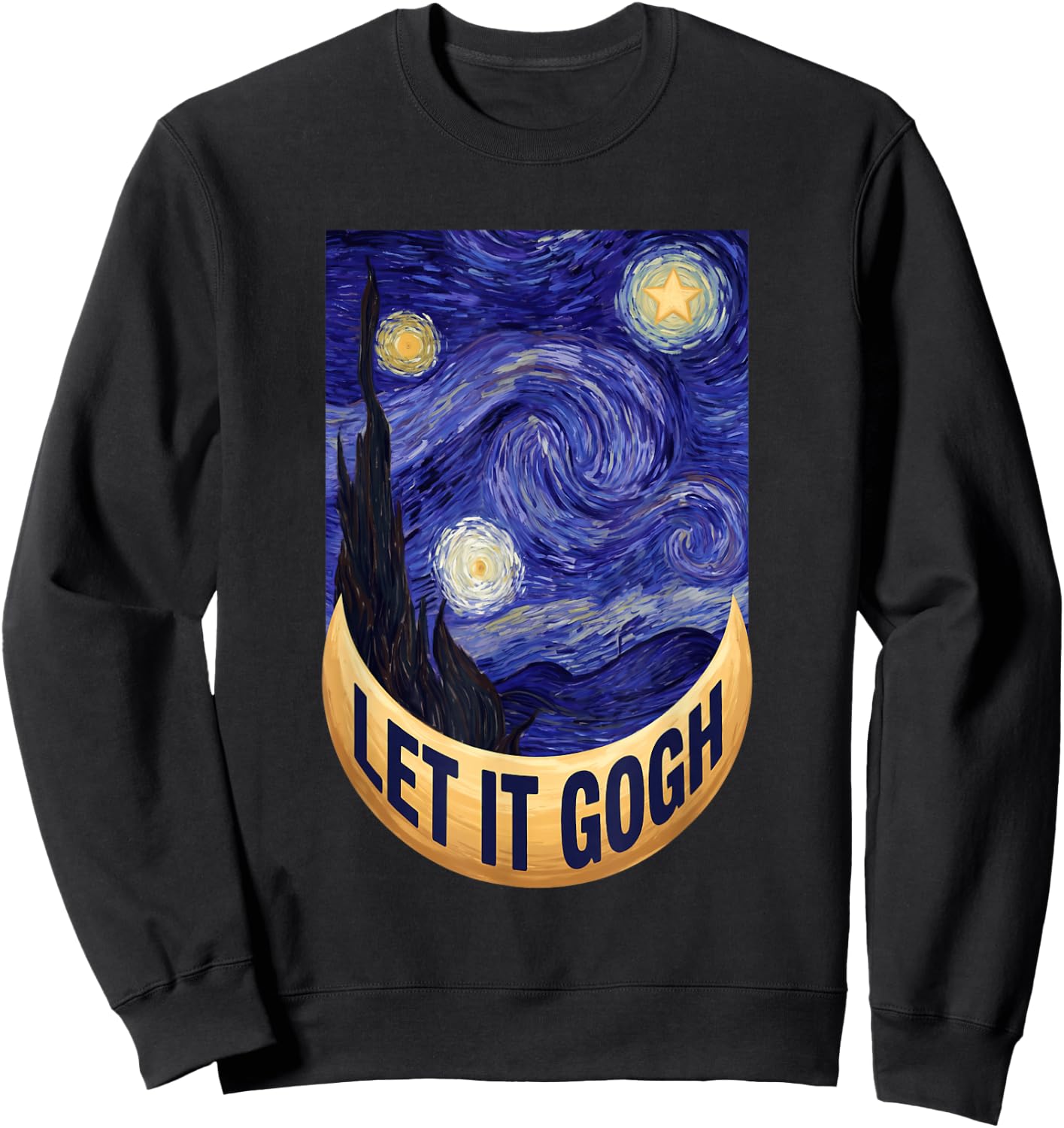 Let it Gogh Funny Vincent Van Gogh Starry Night Art Sweatshirt - Sweatshirt | Black