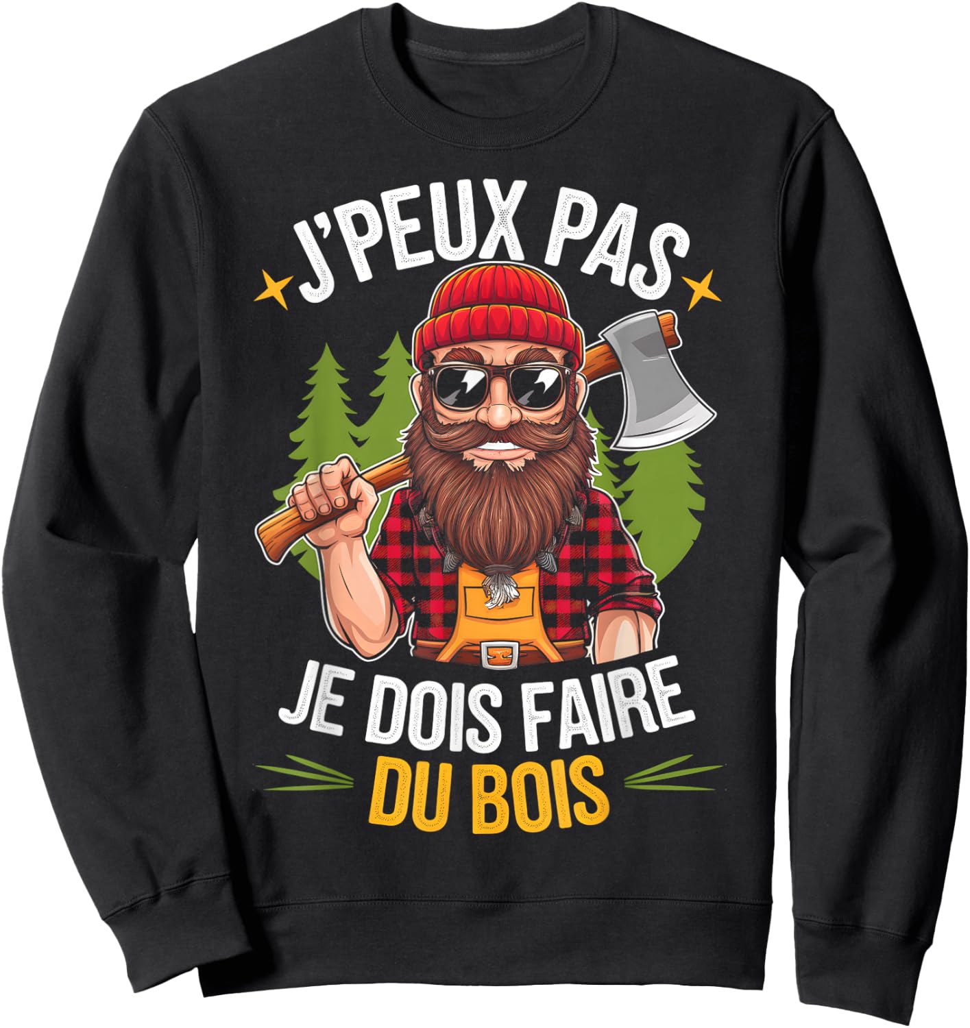 J'peux Pas Je Dois Faire Du Bois Lumberjack Humour Papa Noel , Black, S Sweatshirt - Sweatshirt | Black