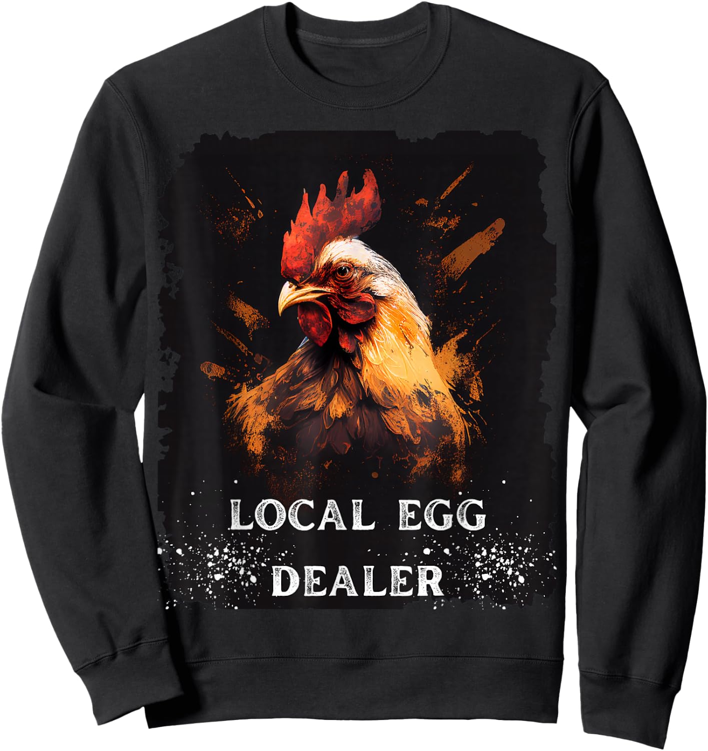 local egg dealer bleached shirt funny Chicken Lover Farmer Sweatshirt - Sweatshirt | Black