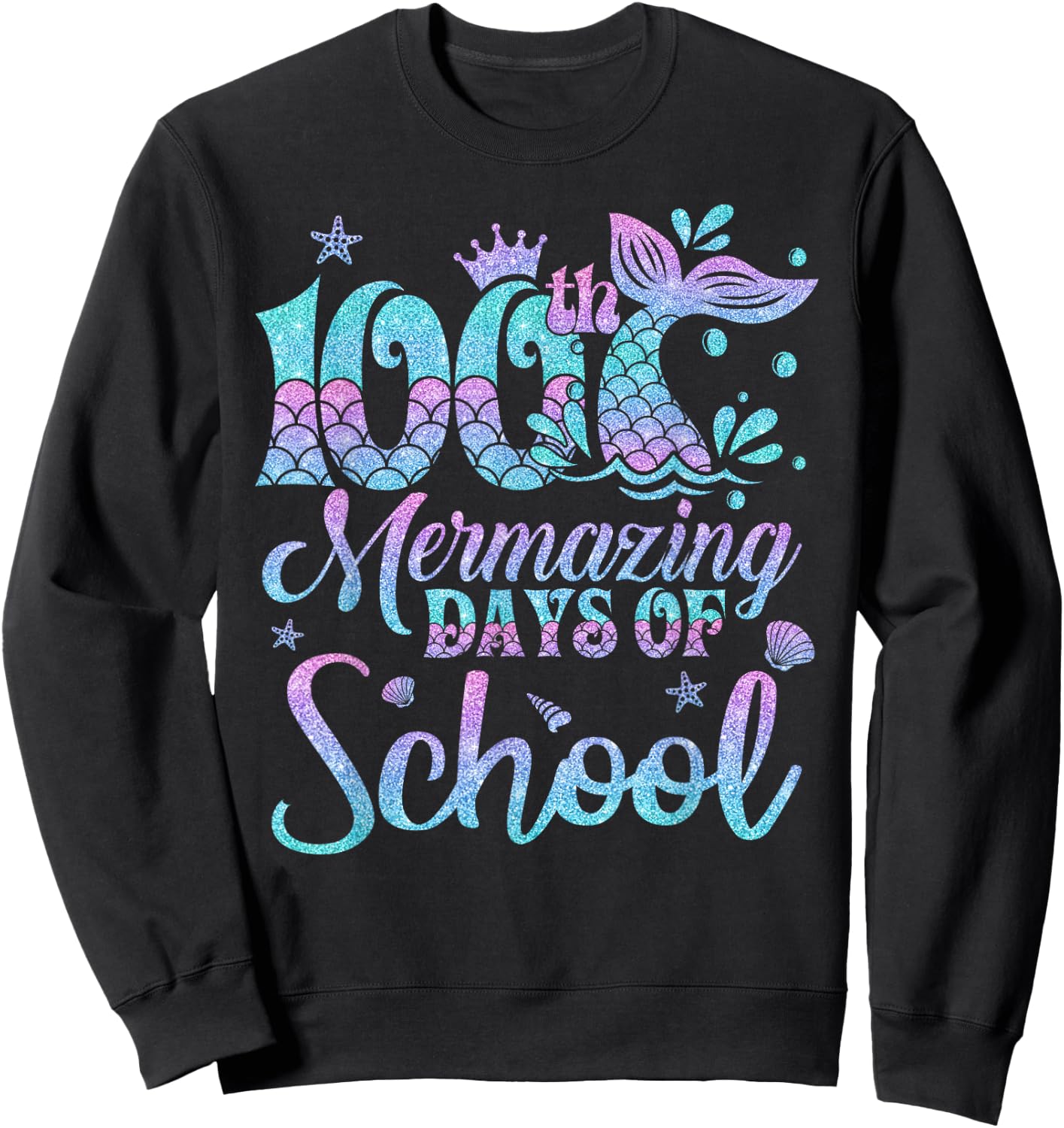 100 Mermazing Days Of School Mermaid 100th Day Girls Sweatshirt - Sweatshirt | Black