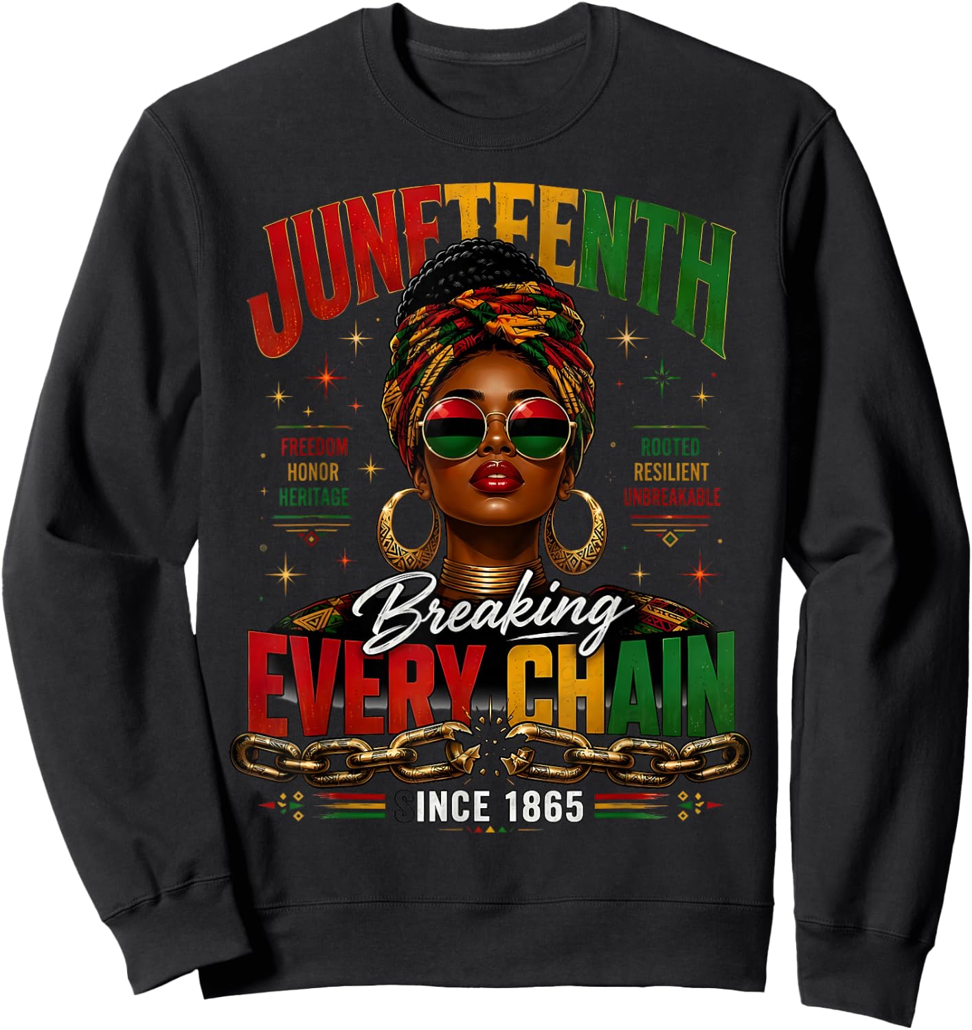 Breaking Every Chain1865 Juneteenth Freedom Black Queen Sweatshirt - Sweatshirt | Black