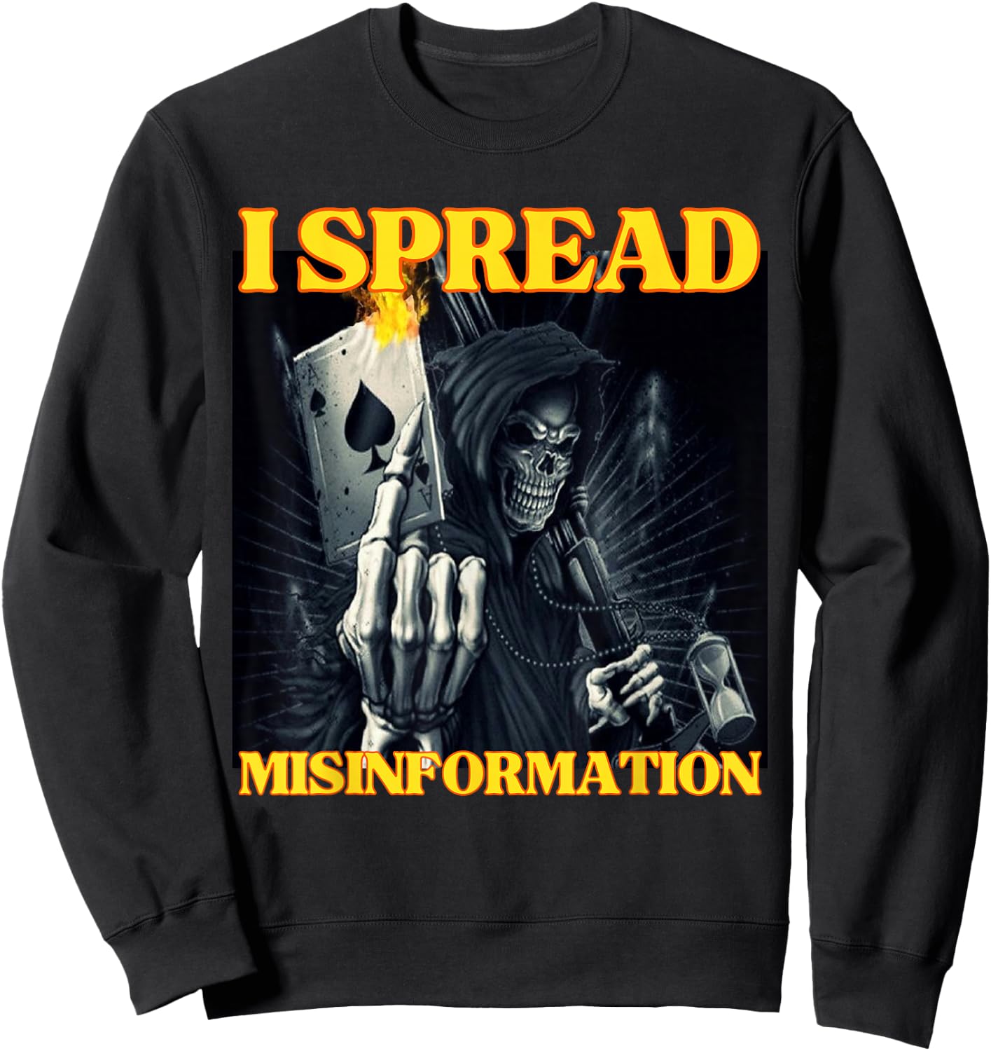 I Spread Misinformation Funny Cool Edgy Hard Skeleton Meme Sweatshirt - Sweatshirt | Black