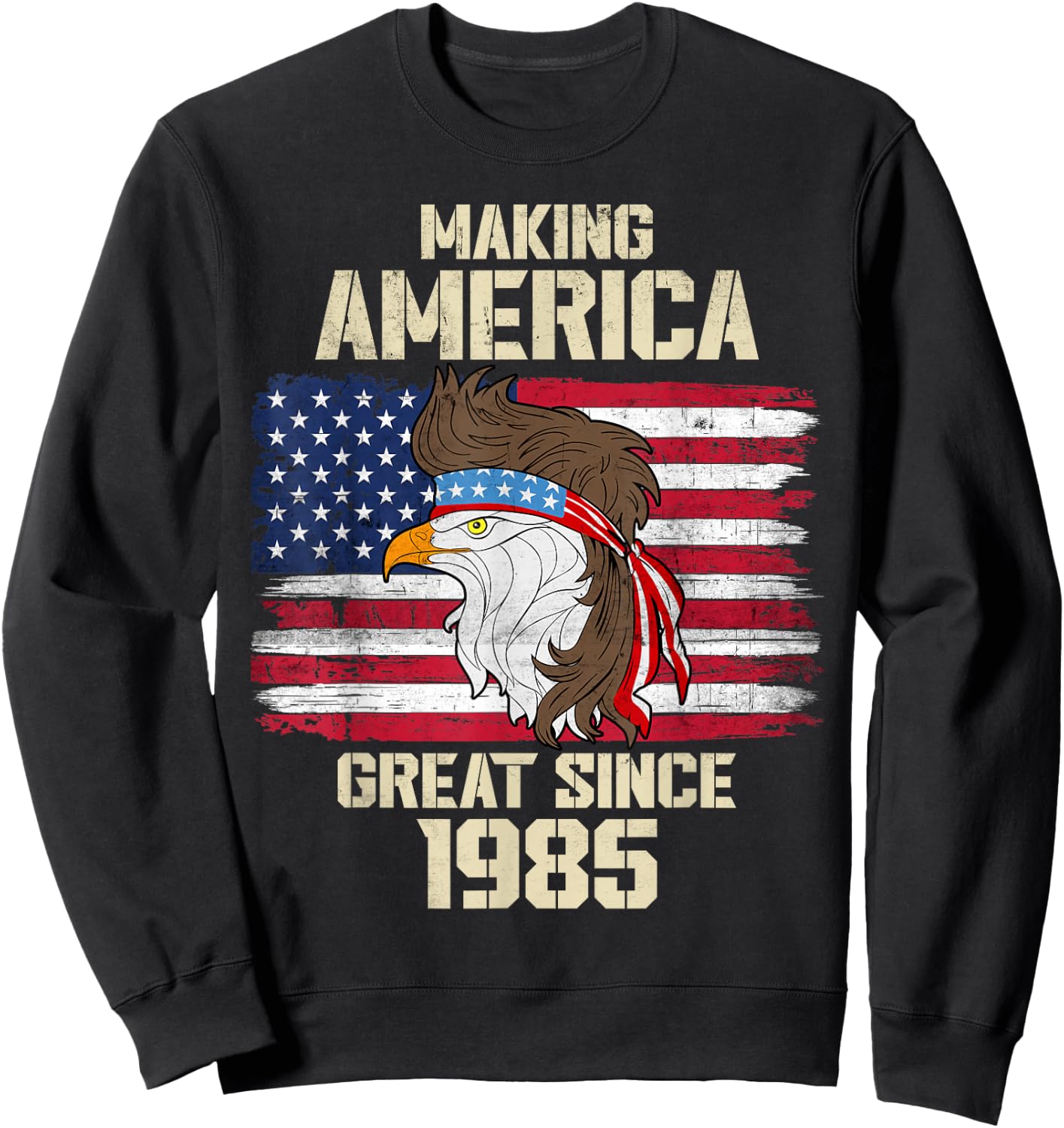 Making America Great Since 1985 Distressed Birthday Sweatshirt - Sweatshirt | Black
