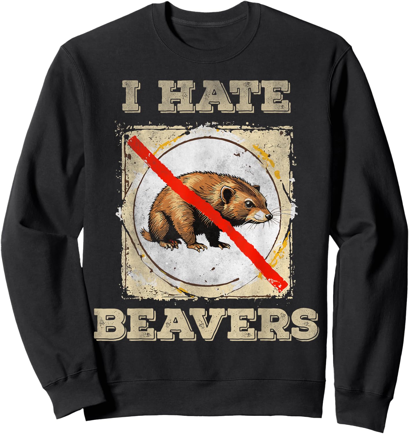 I hate beavers Sweatshirt - Sweatshirt | Black
