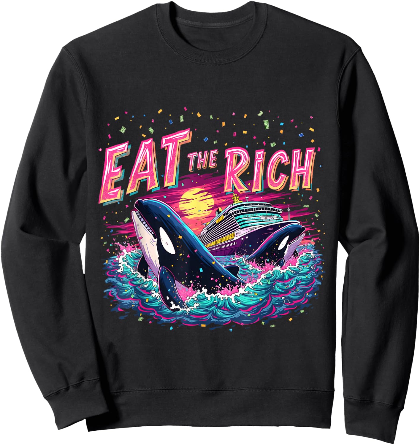 Eat the Rich Orca Whale Art Cruise Ship Cruise Squad Costume Sweatshirt - Sweatshirt | Black