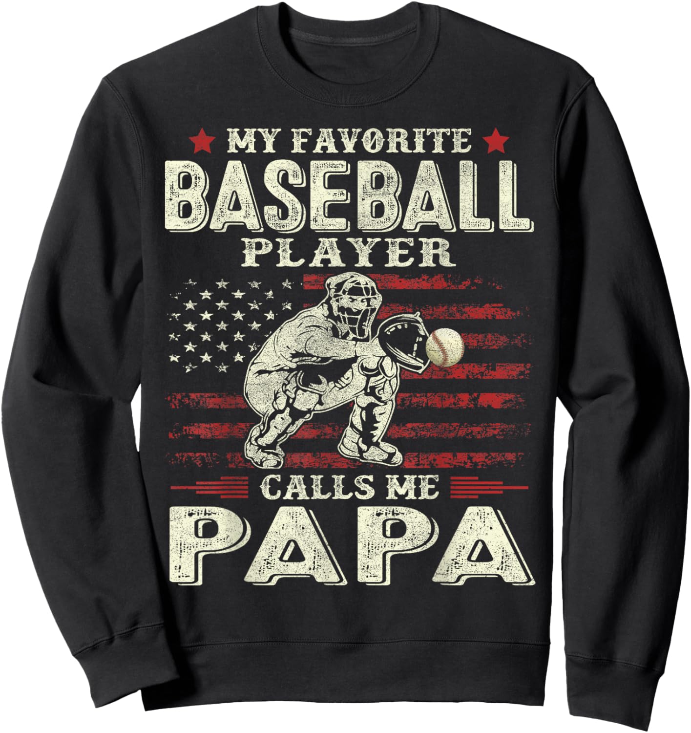 My Favorite Baseball Player Calls Me Papa Flag Father's Day Sweatshirt - Sweatshirt | Black