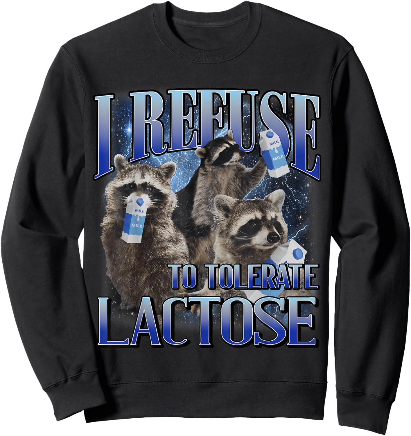 I Refuse To Tolerate Lactose Racoon Meme Lactose Intolerant Sweatshirt - Sweatshirt | Black