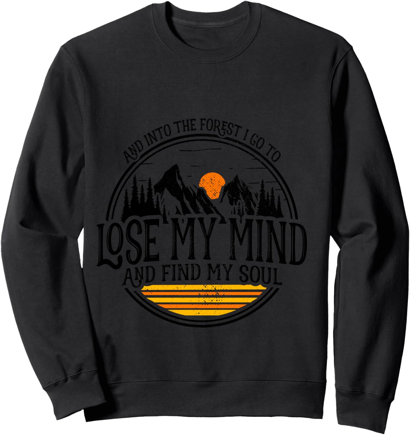 and Into The Forest I Go to Lose My Mind and Find My Soul Manche Longue Sweatshirt - Sweatshirt | Black