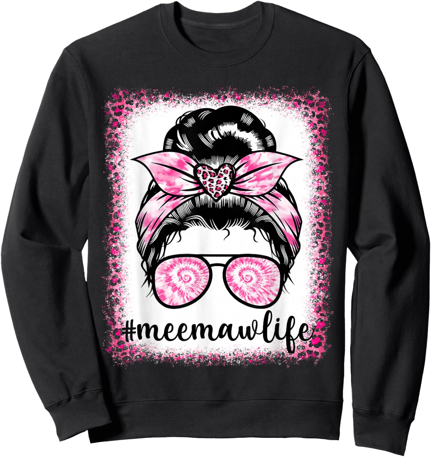Tie Dye Meemaw Life Leopard Messy Bun Bleaches Mother's Day Sweatshirt - Sweatshirt | Black