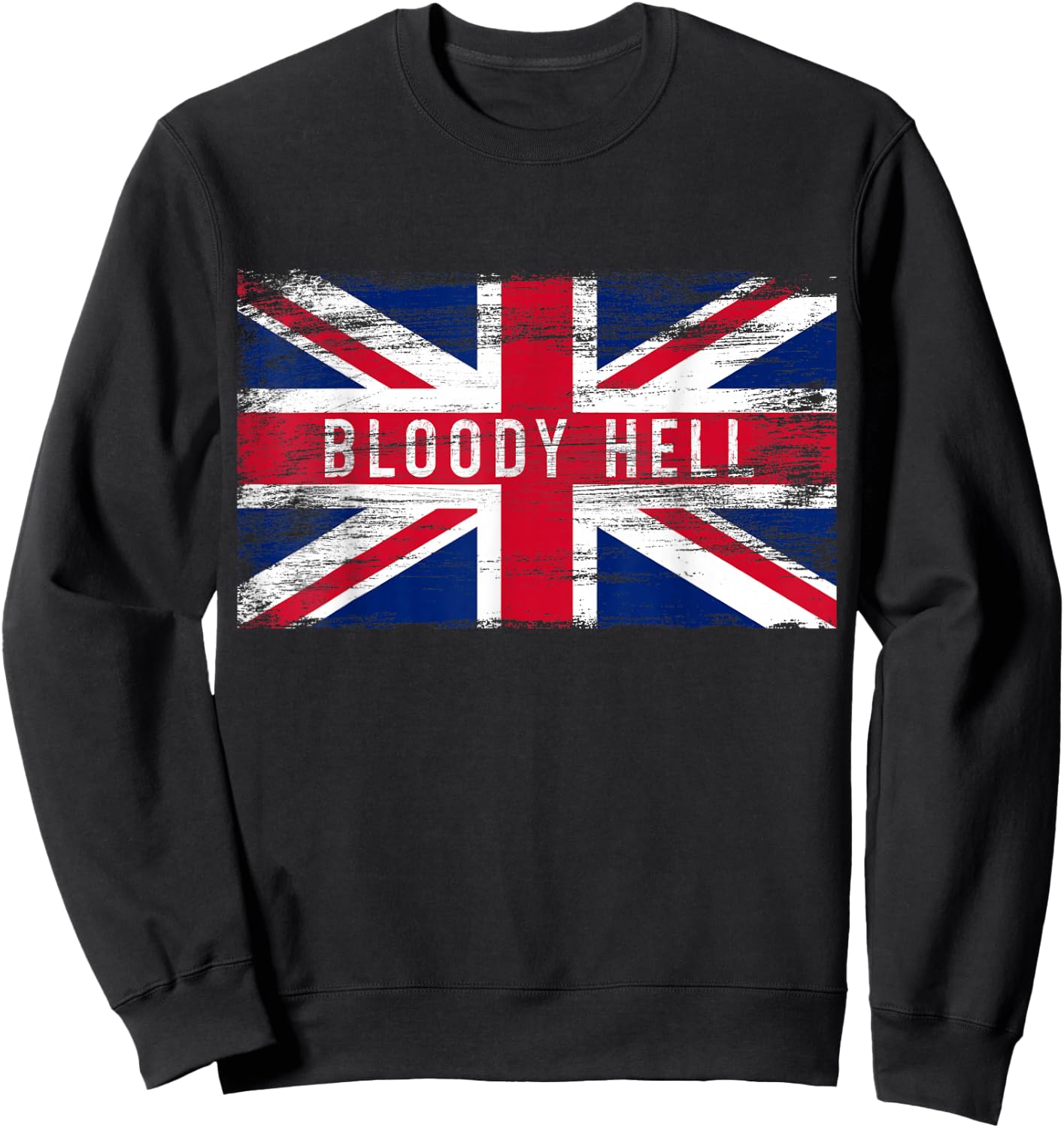 Bloody Hell Funny British Slang Pride UK Flag English Sweatshirt - Sweatshirt | Black