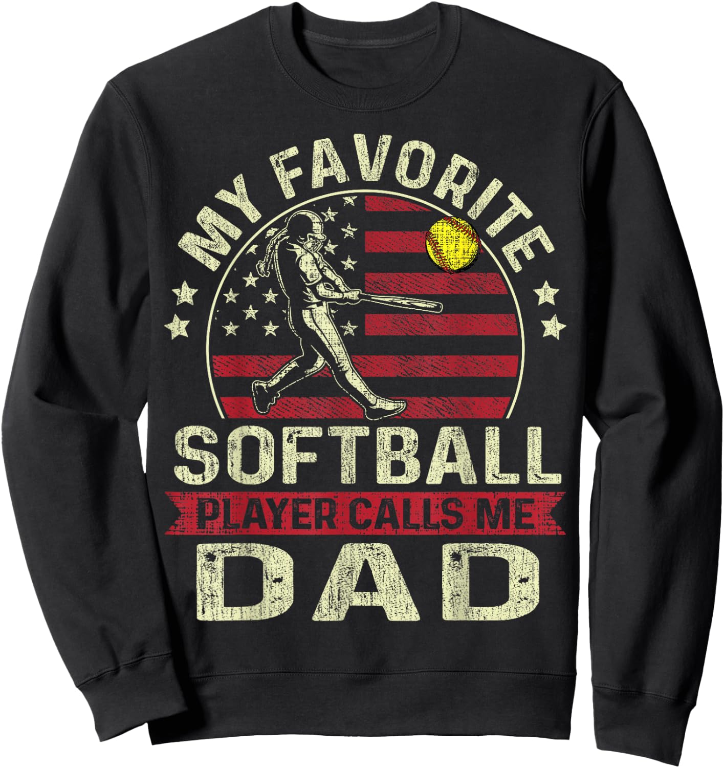 Fathers Day My Favorite Softball Player Calls Me Dad US Flag Sweatshirt - Sweatshirt | Black
