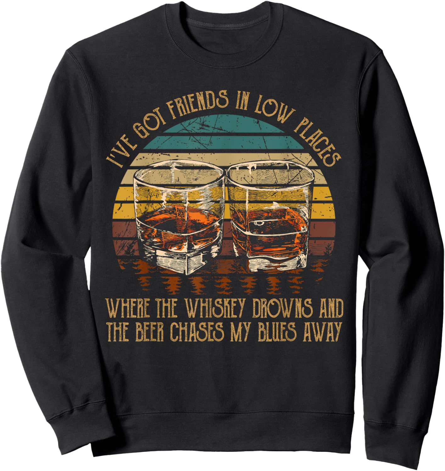 I've Got Friends In Low Places Vintage Country Music Funny Sweatshirt - Sweatshirt | Black