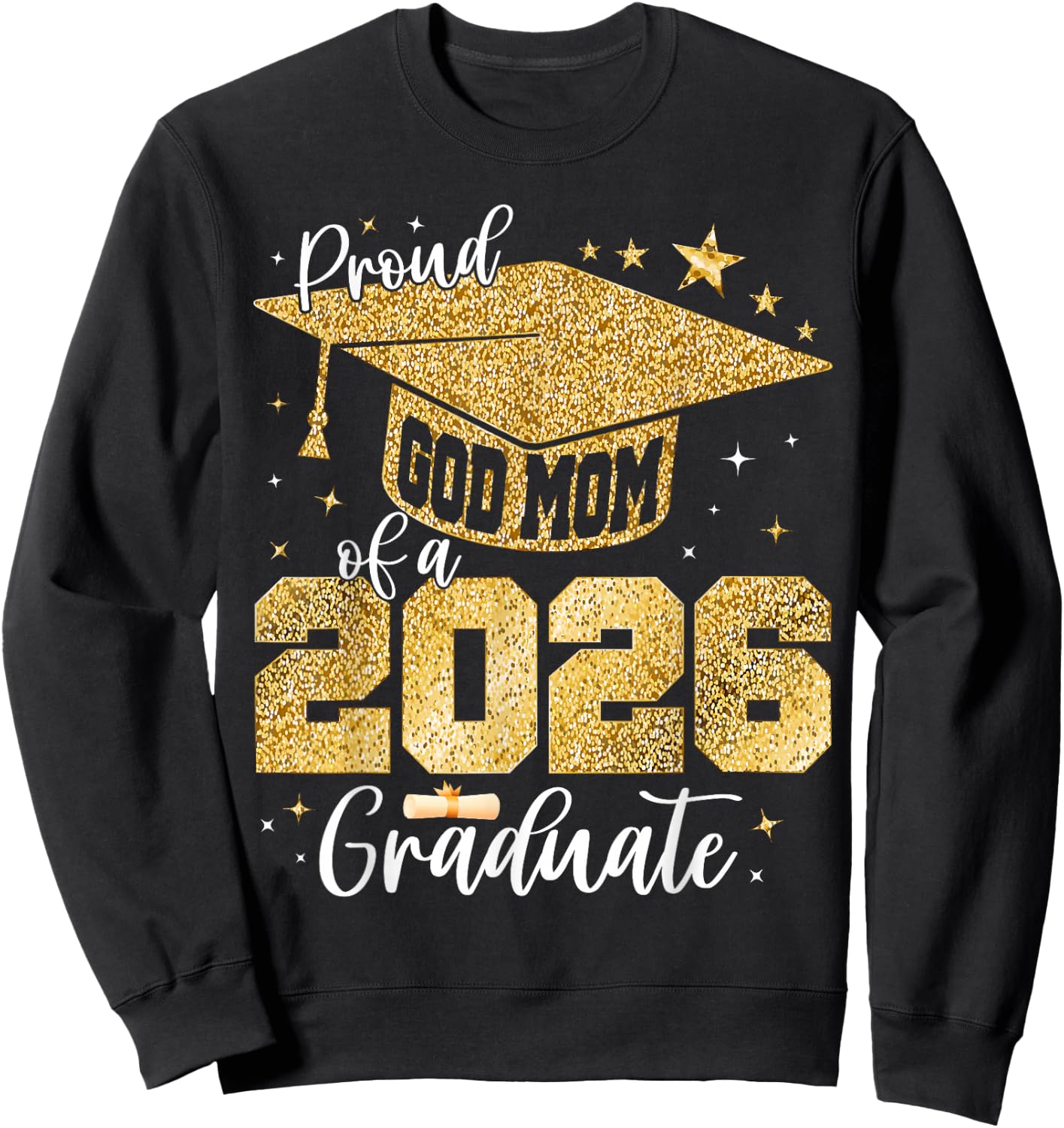 Proud GodMom of a Class of 2026 Graduate Senior Graduation Sweatshirt - Sweatshirt | Black