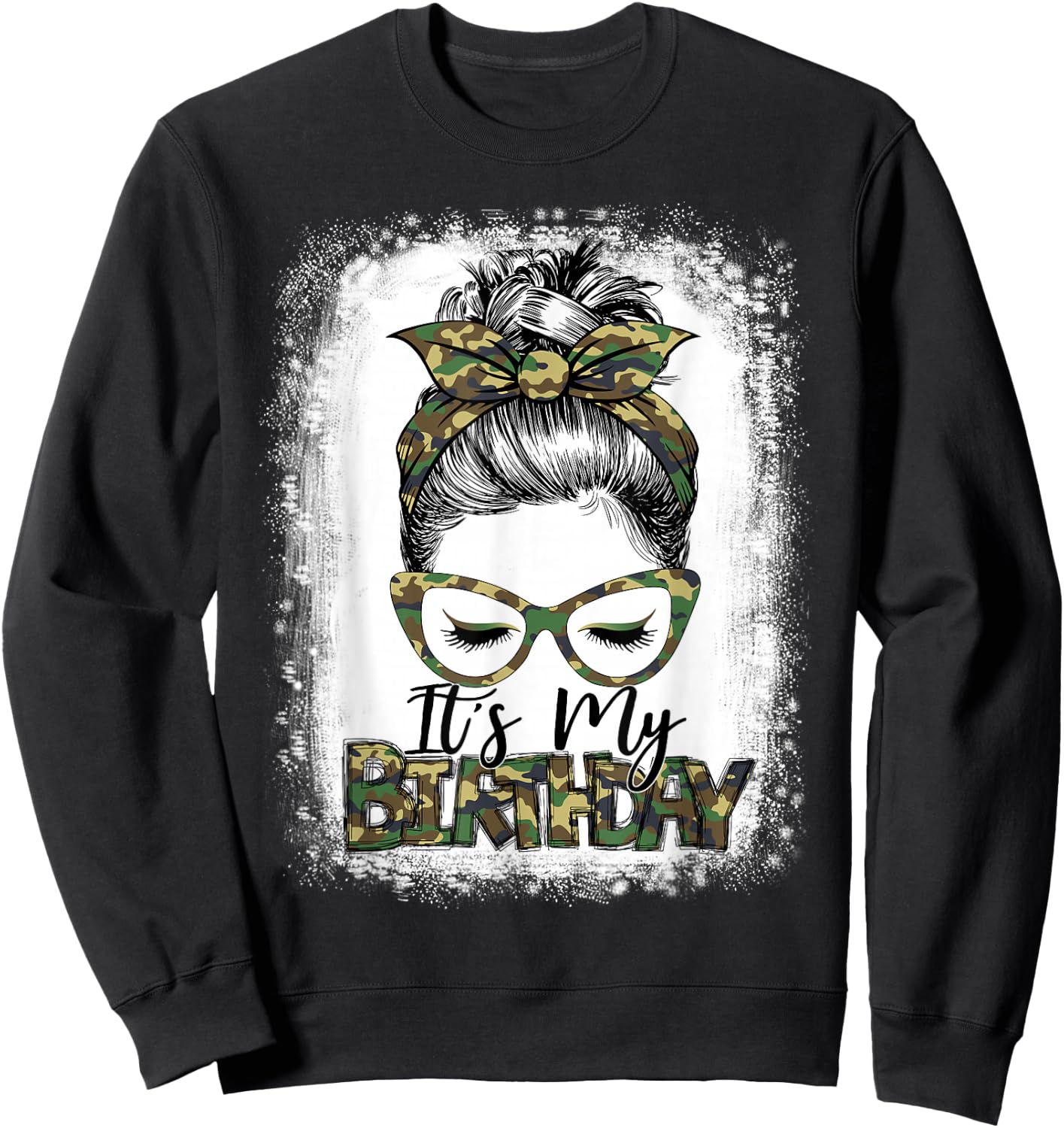 Bleached Messy Hair Bun Women Camouflage It's My Birthday Sweatshirt - Sweatshirt | Black