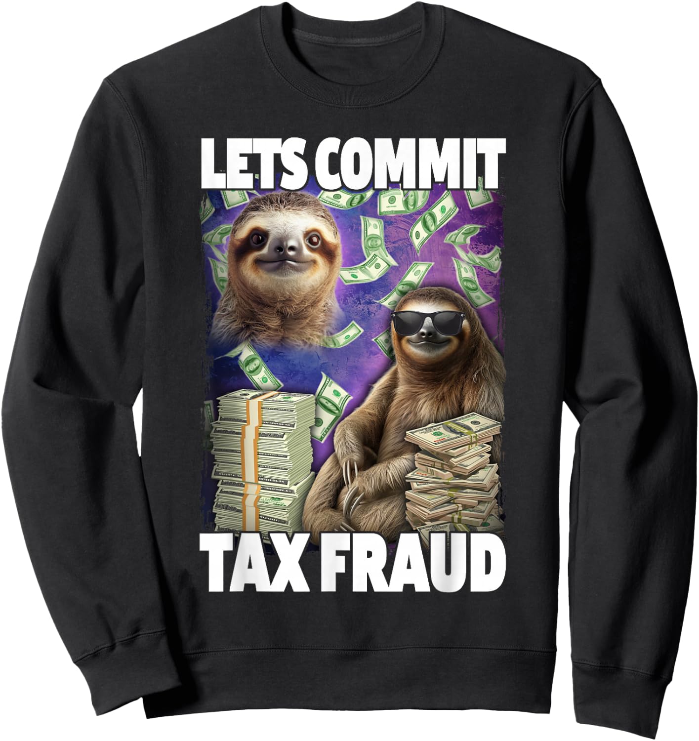 Let's Commit Tax Fraud Sweatshirt - Sweatshirt | Black
