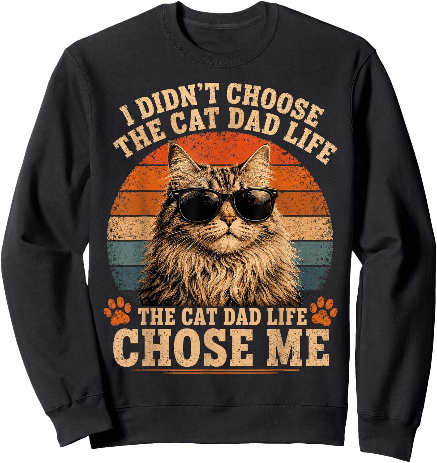 Cat Dad Life Chose Me Funny Retro Sunset Sunglasses Kitten Sweatshirt - Sweatshirt | Black