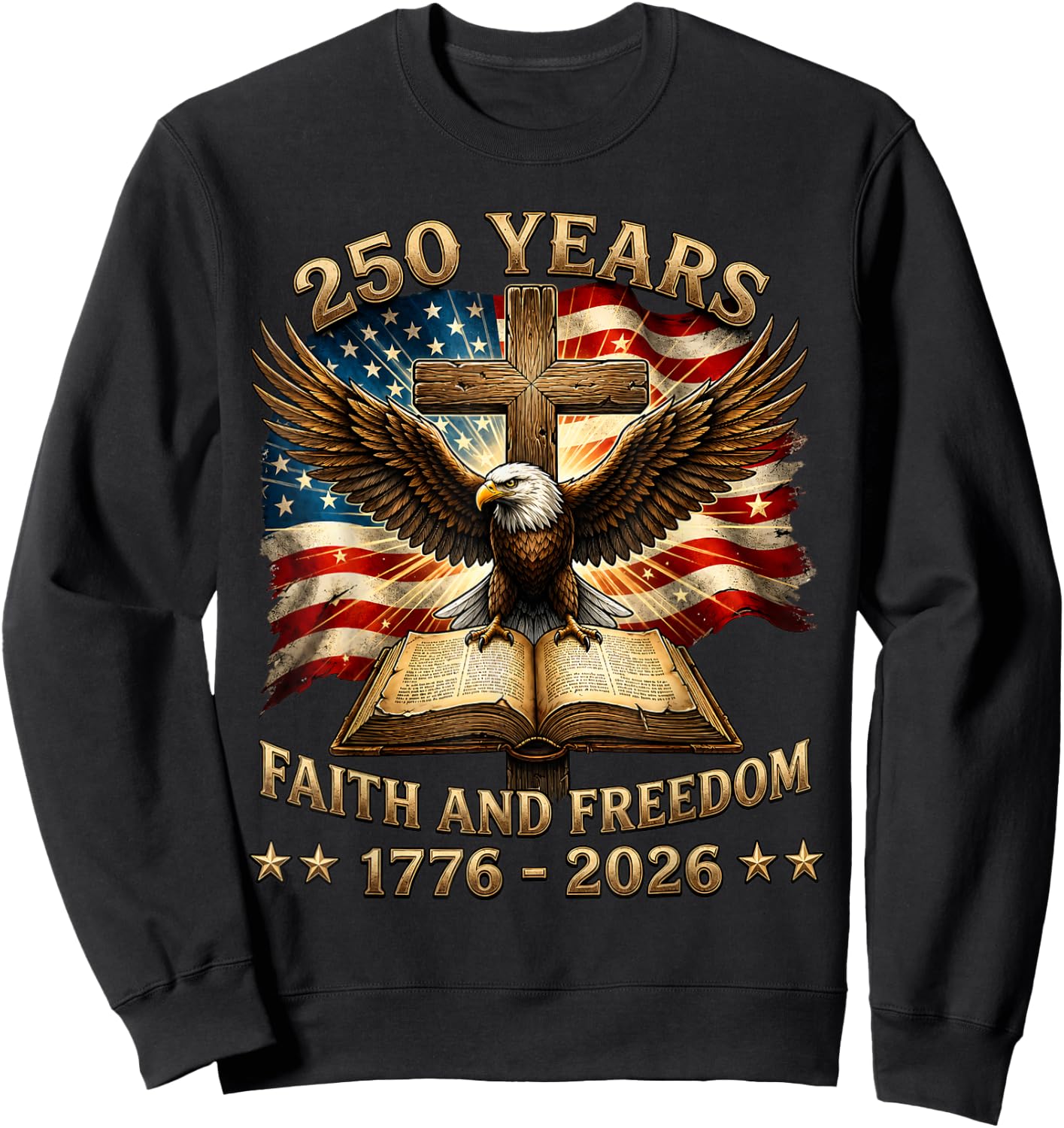Patriotic Christian 250 Years American 1776 2026 4th of July Sweatshirt - Sweatshirt | Black