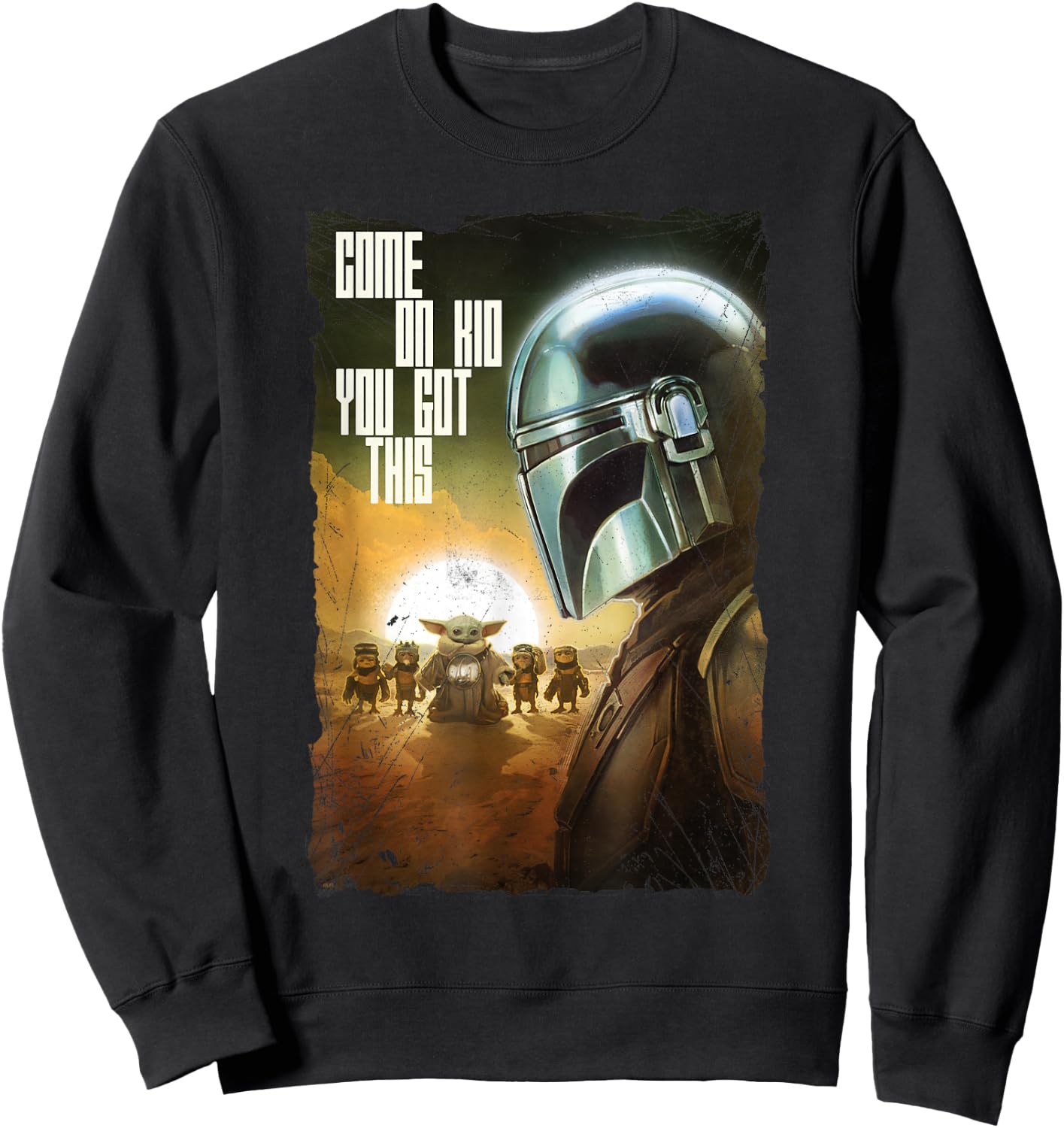 Star Wars: The Mandalorian and Grogu Movie You Got This Sweatshirt - Sweatshirt | Black