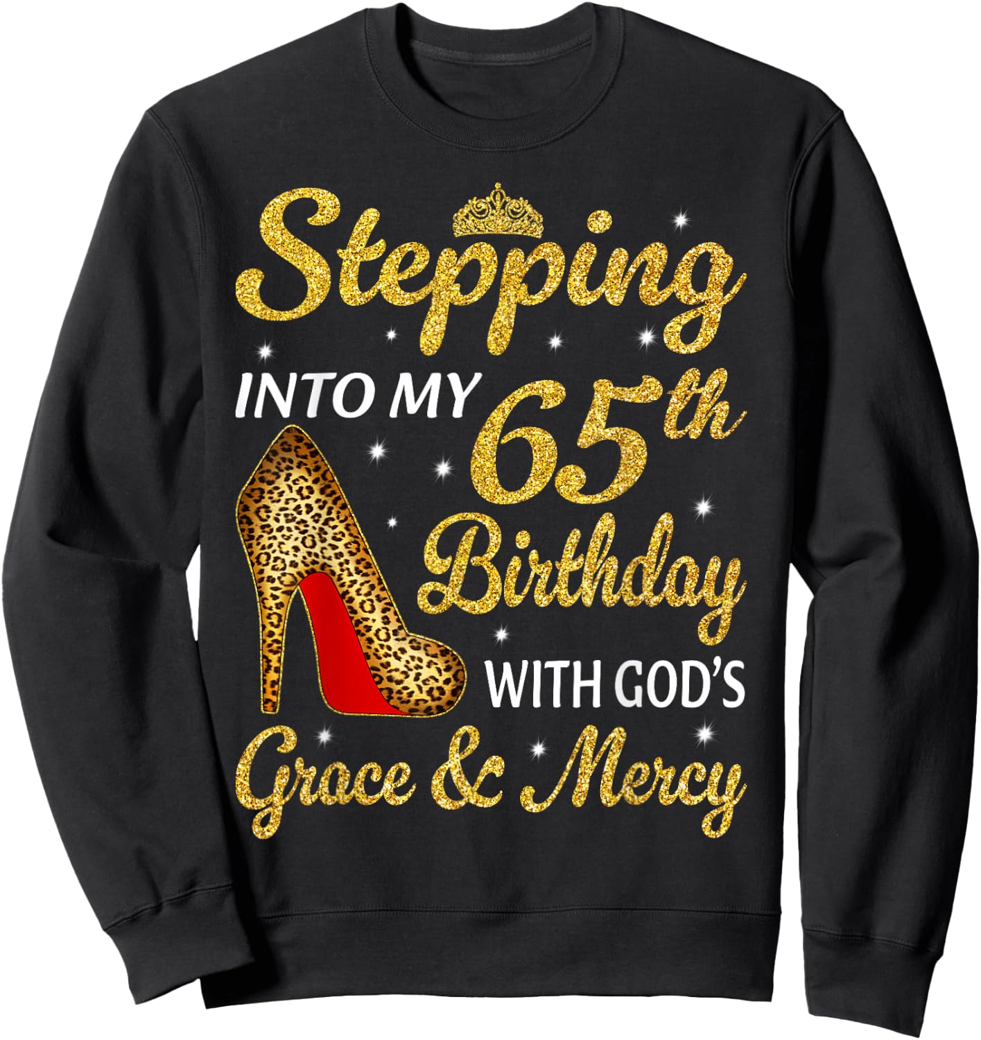 Stepping Into My 65th Birthday Women Leopard High Heel Sweatshirt - Sweatshirt | Black