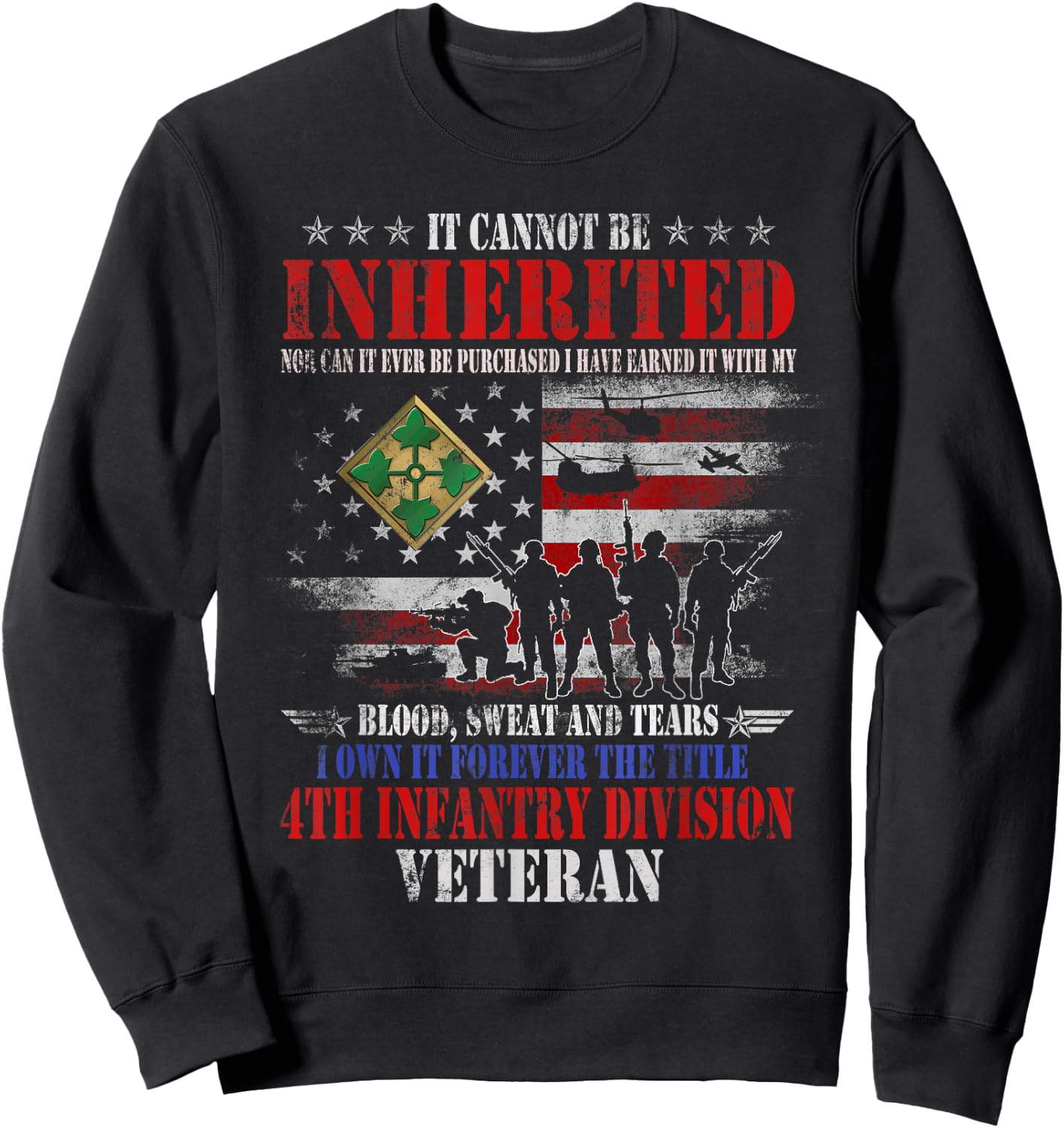 It Cannot Be Inherited 4th Infantry Division Veteran Vintage Sweatshirt - Sweatshirt | Black