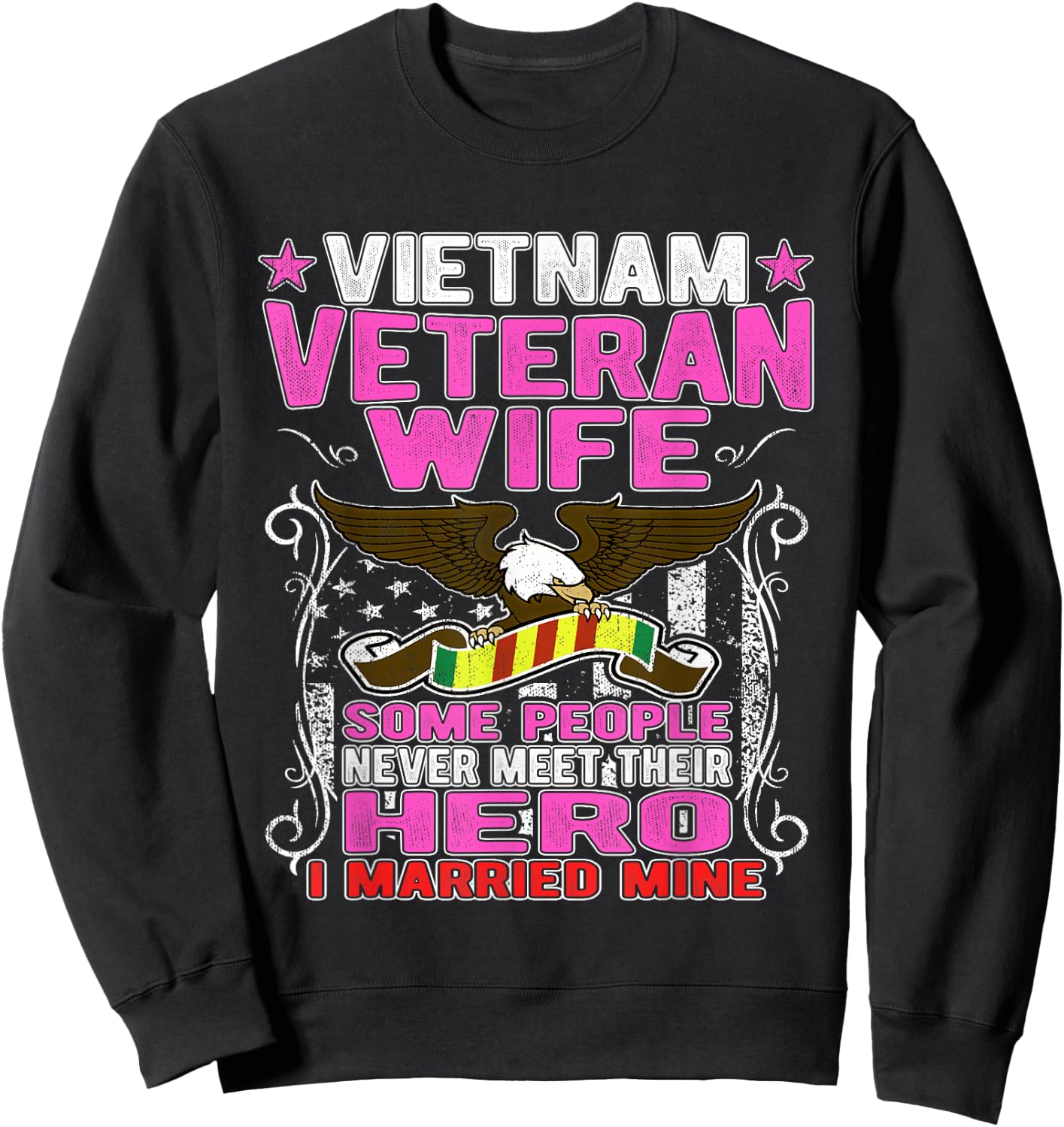 Some People Never Meet Their Hero Vietnam Veteran Wife Shirt Sweatshirt - Sweatshirt | Black