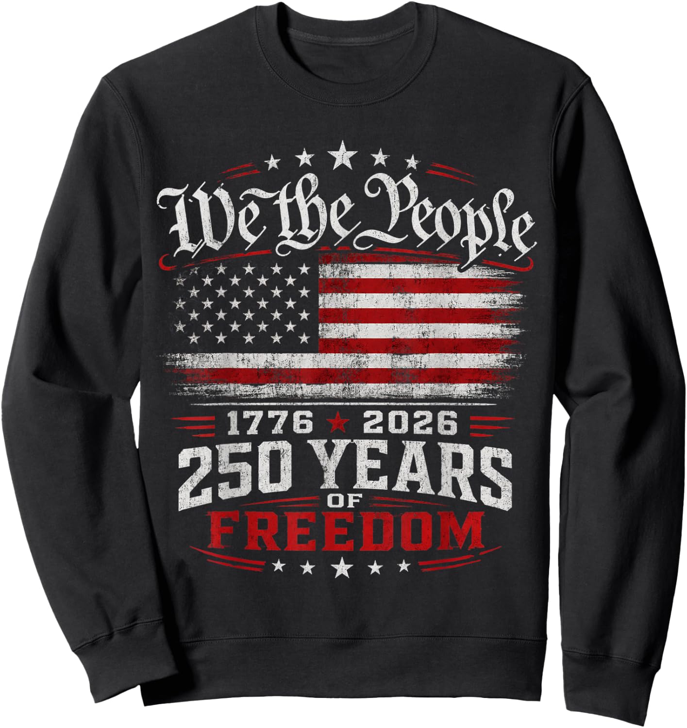 250 Years of Freedom 250th Anniversary USA 4th of July Sweatshirt - Sweatshirt | Black