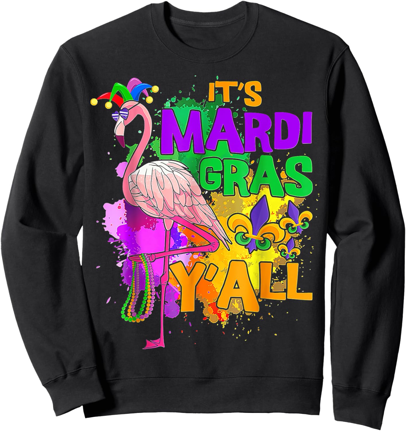 Flamingo Mardi Gras , It's Mardi Gras Y'all Carnival Party Sweatshirt - Sweatshirt | Black