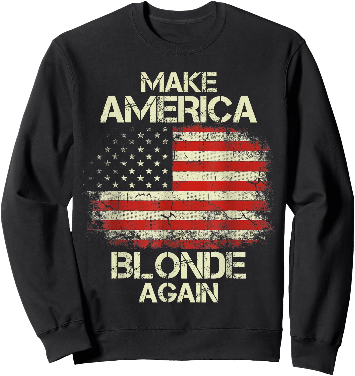 Make America Blonde Again Vintage USA Flag Sweatshirt - Sweatshirt | Black