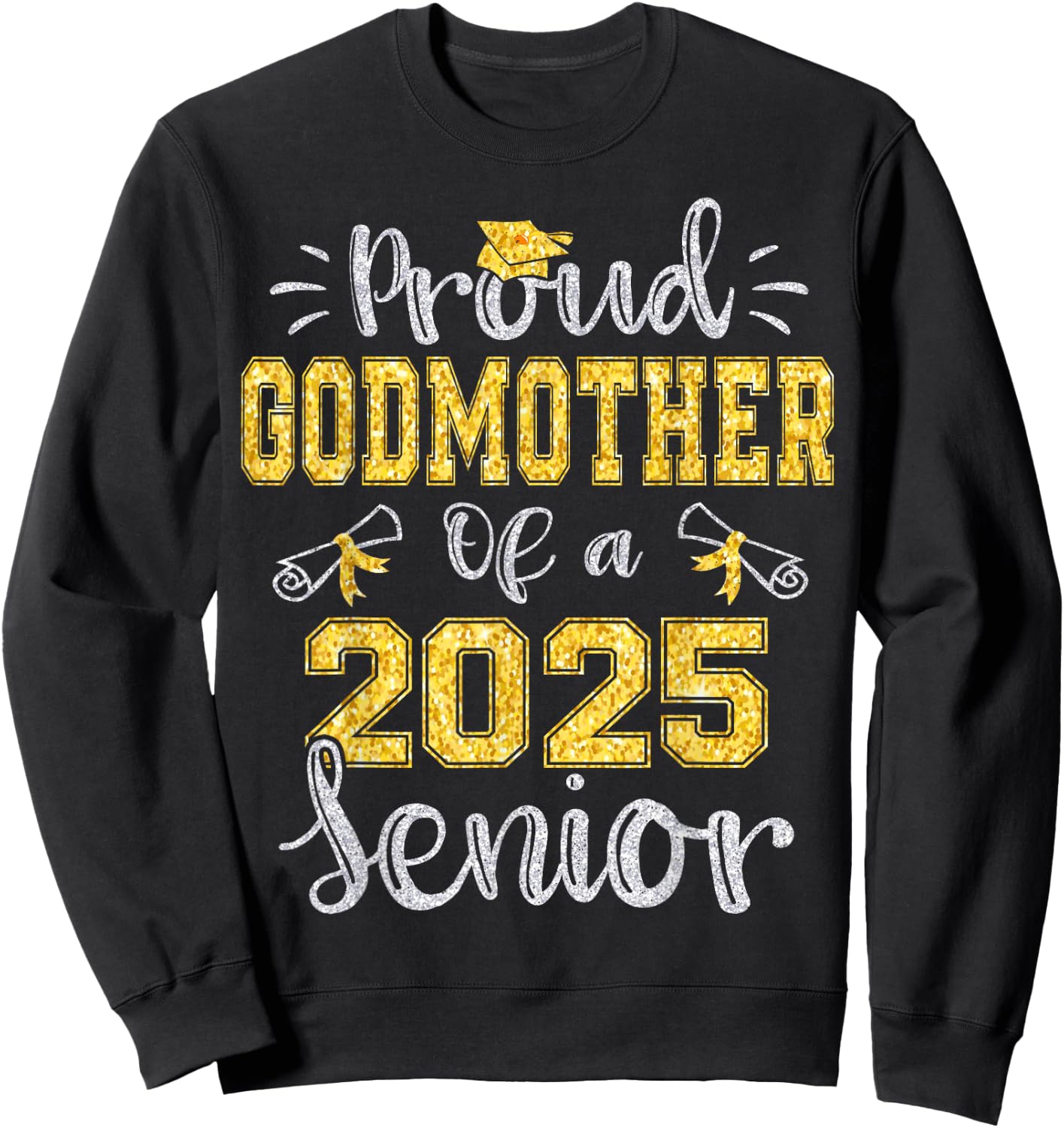 Proud Godmother of a Class of 2025 Senior Graduate 2025 Sweatshirt - Sweatshirt | Black